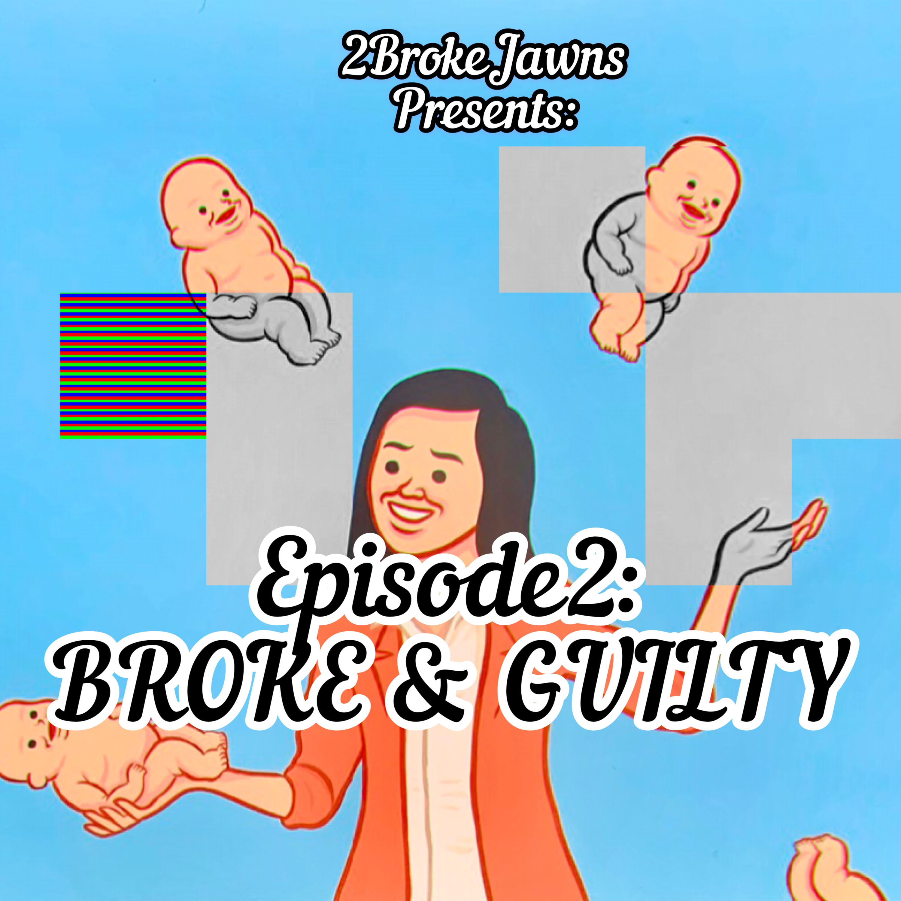 2 Broke Jawns