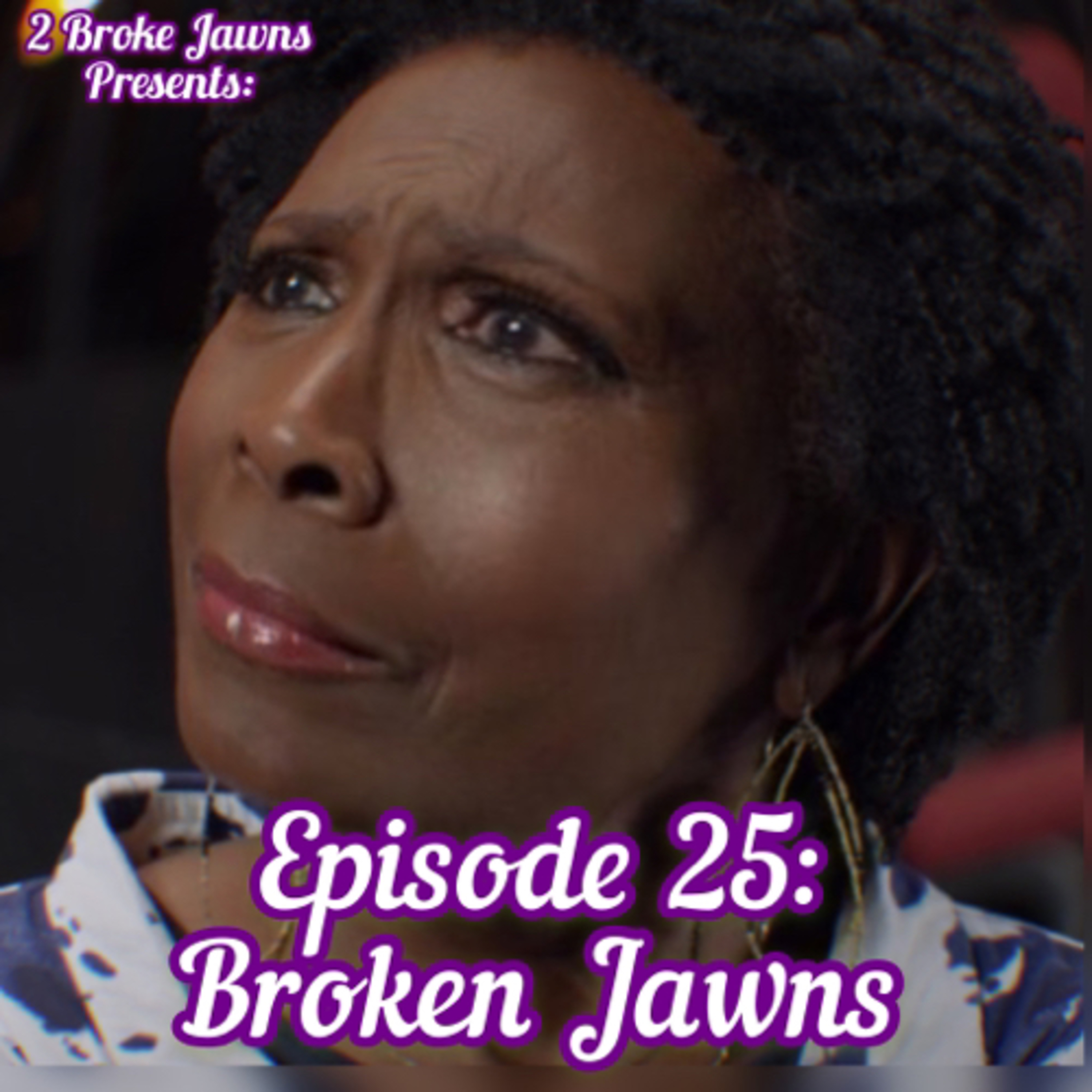 2 Broke Jawns