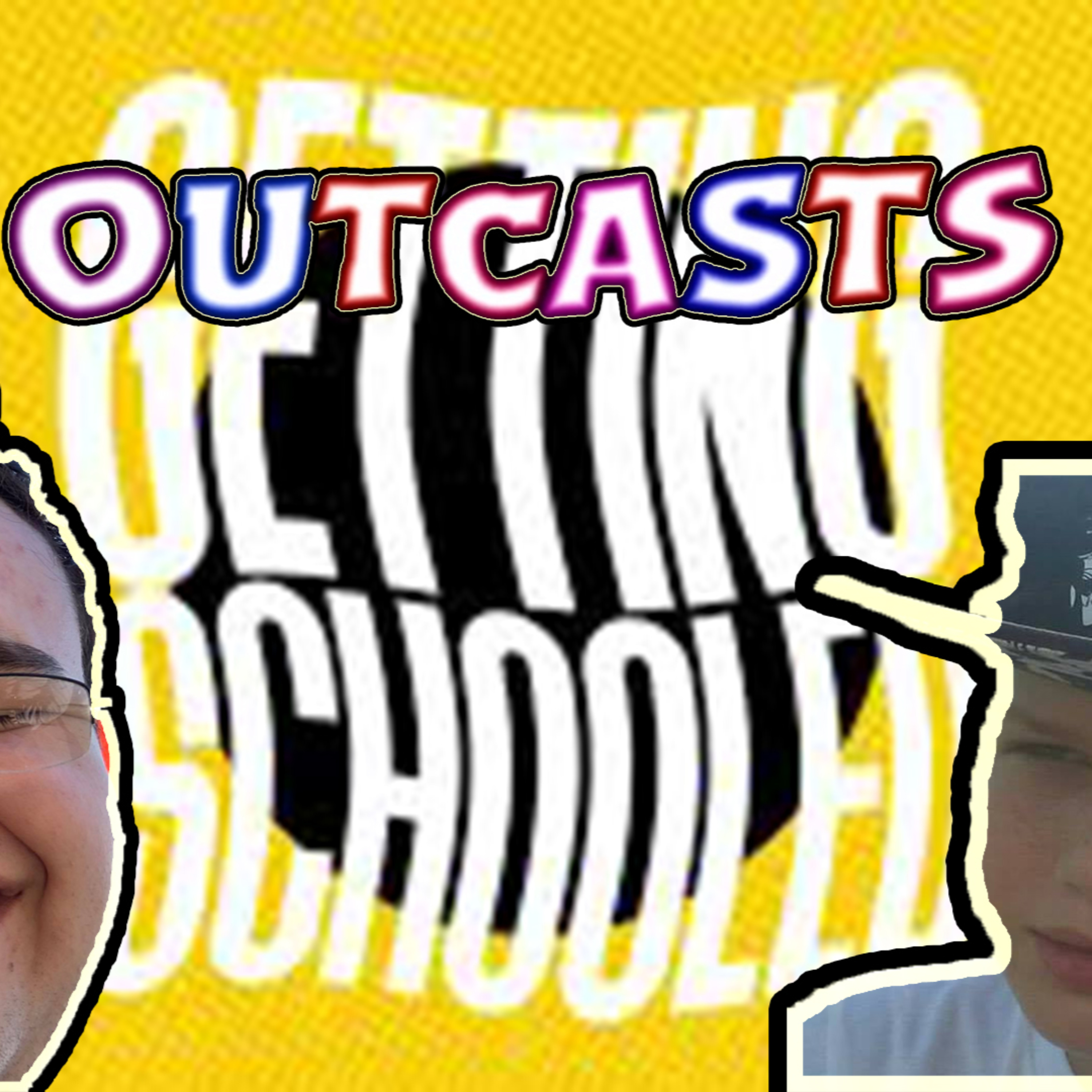 The Outcast Get Schooled - Outcast Podcast #1