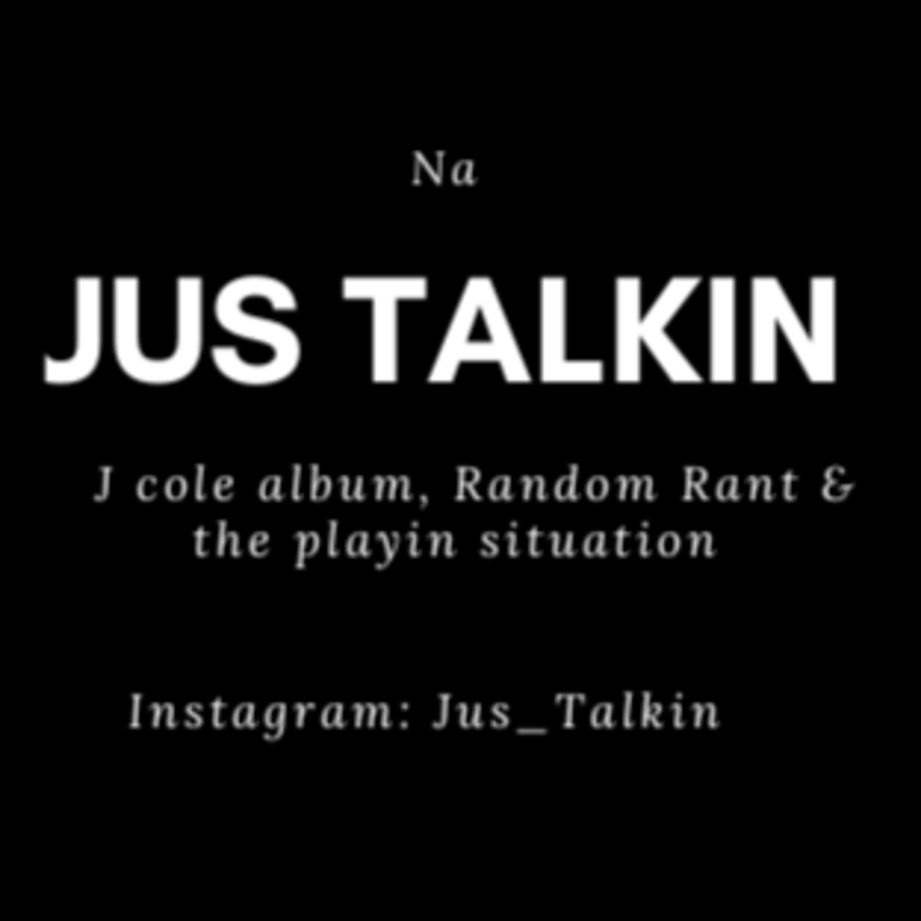 Jus Talkin