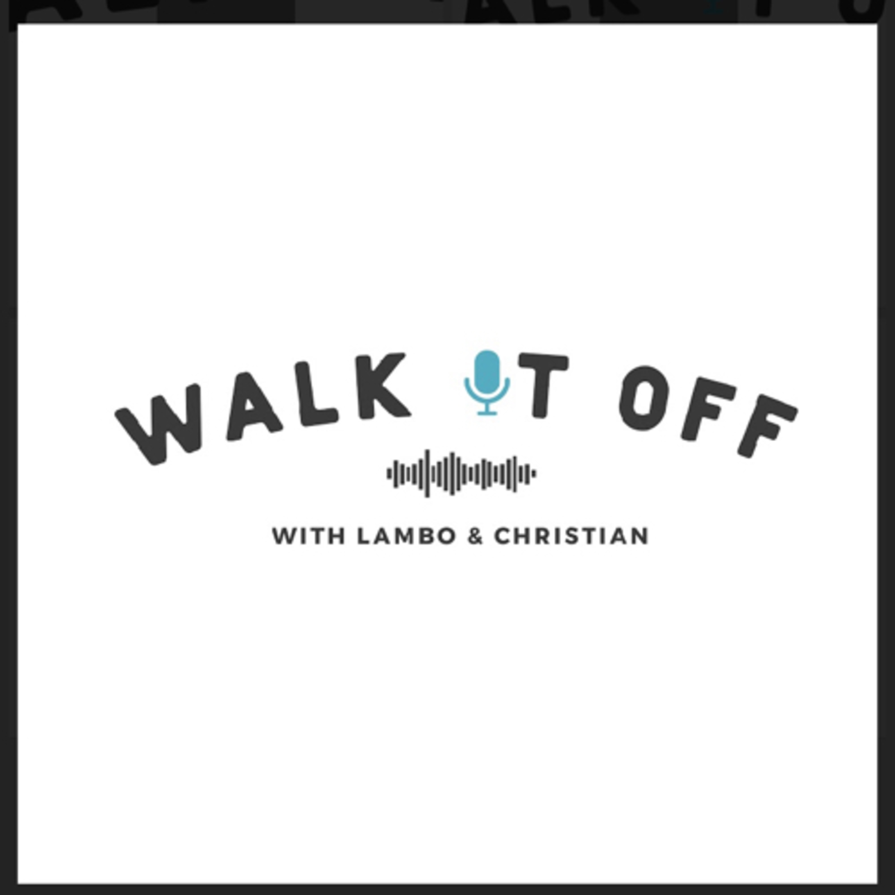 The Walk It Off Podcast Overview