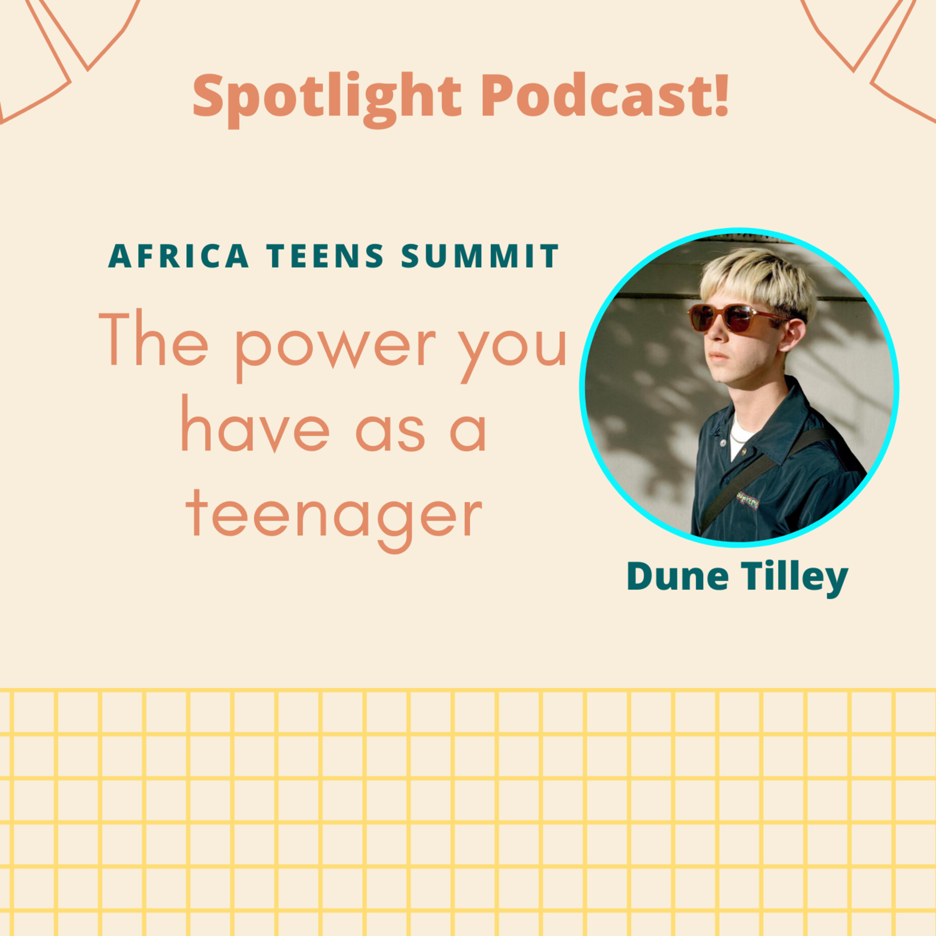 The power you have as a teenager | Dune Tilley | Africa Teens Summit