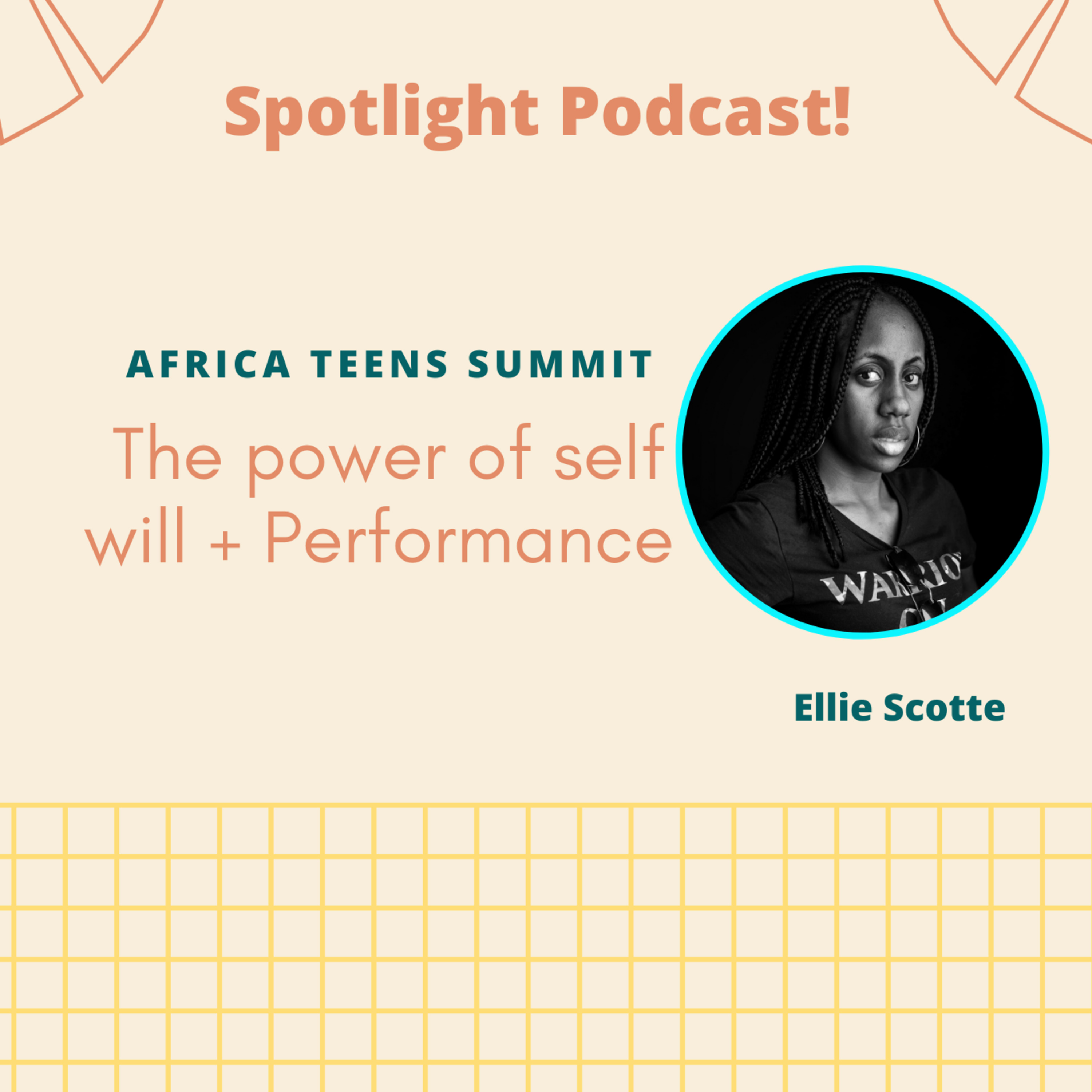 The power of self will + Performance | Ellie Scotte | Africa Teens Summit