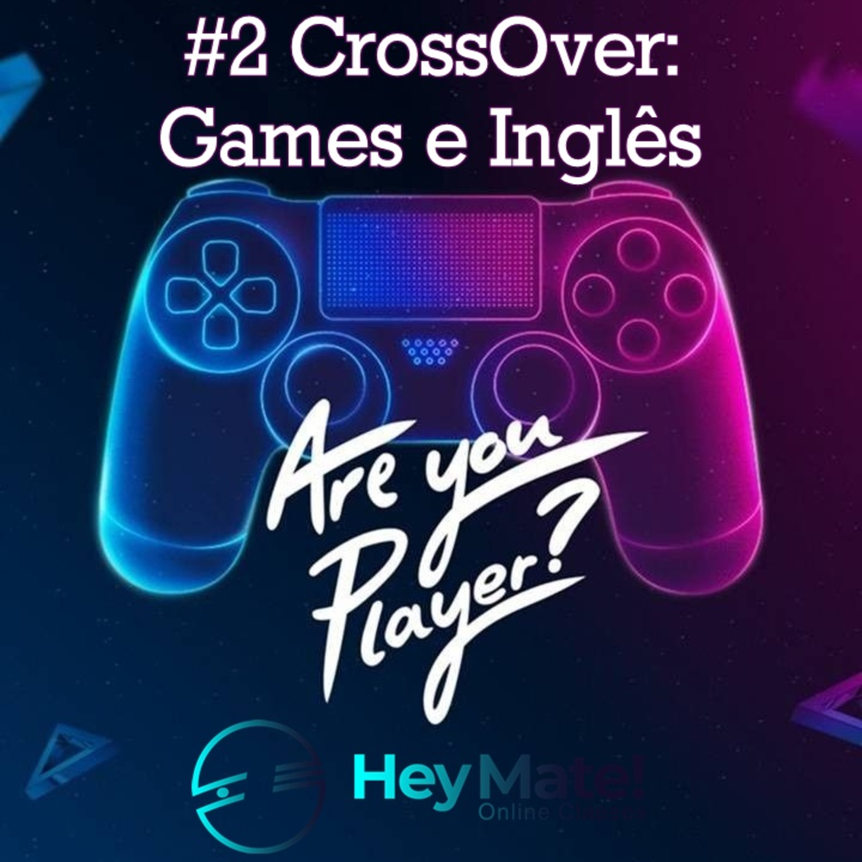 #2 CrossOver: Games e Inglês episode artwork