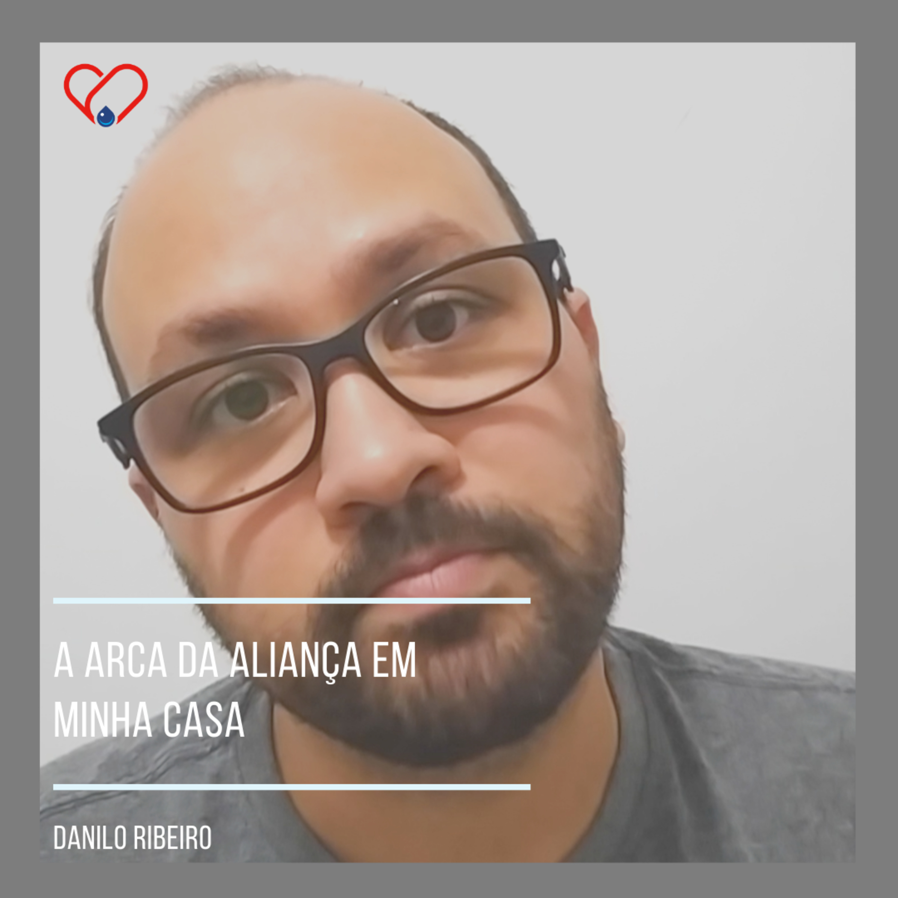 A ARCA DA ALIANÇA EM MINHA CASA | Danilo Ribeiro