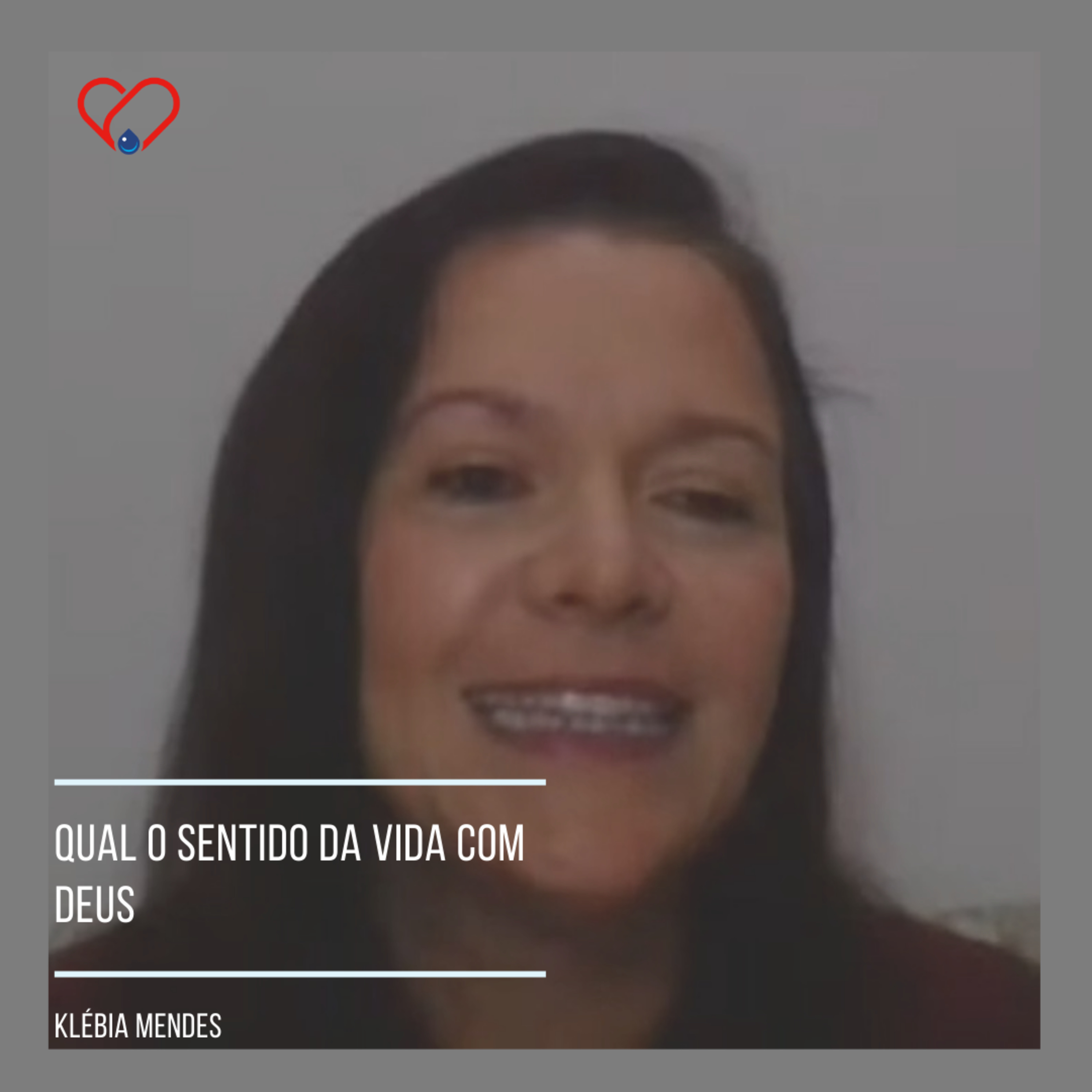 QUAL O SENTIDO DA VIDA COM DEUS I Klébia Mendes episode artwork