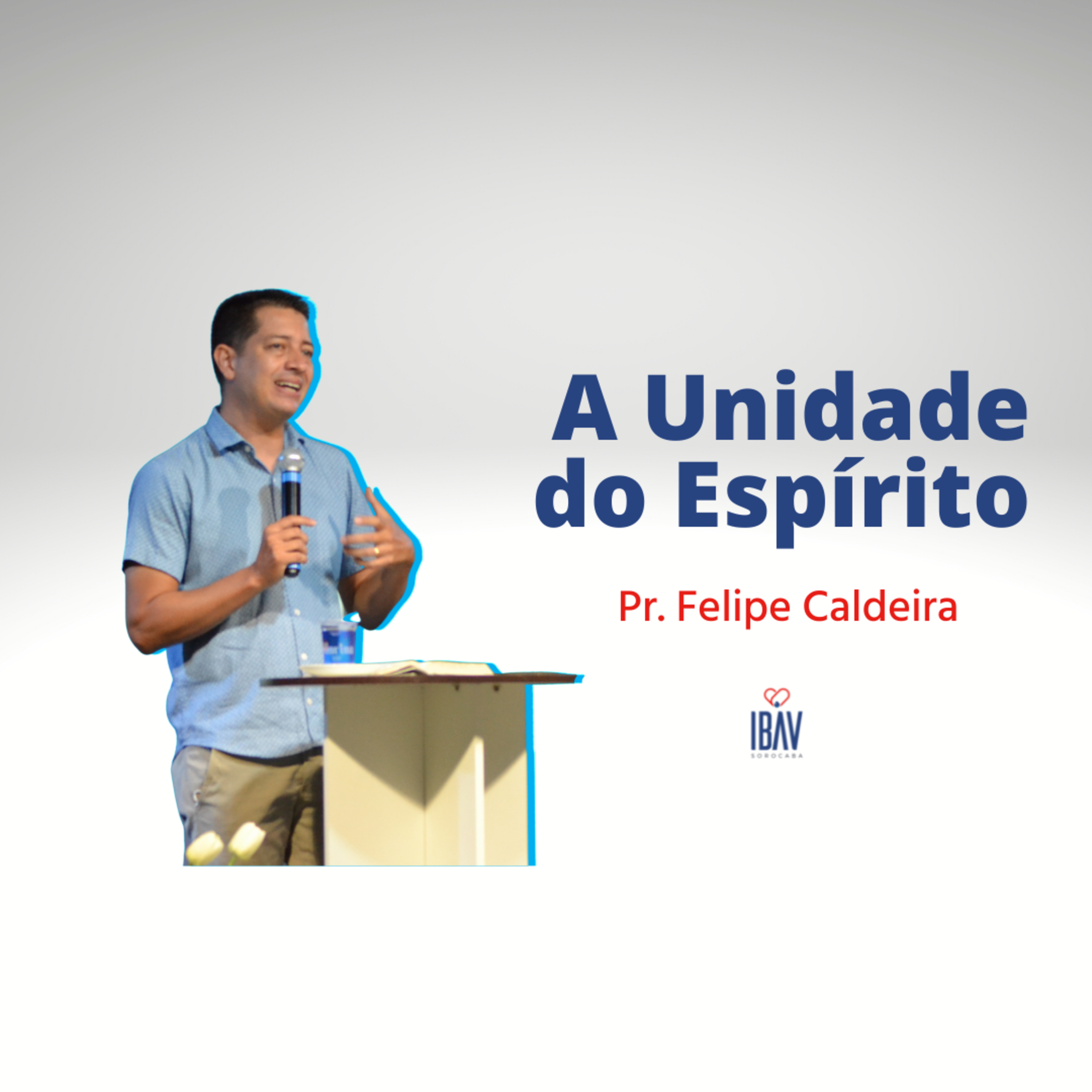 A UNIDADE DO ESPÍRITO | FELIPE CALDEIRA episode artwork