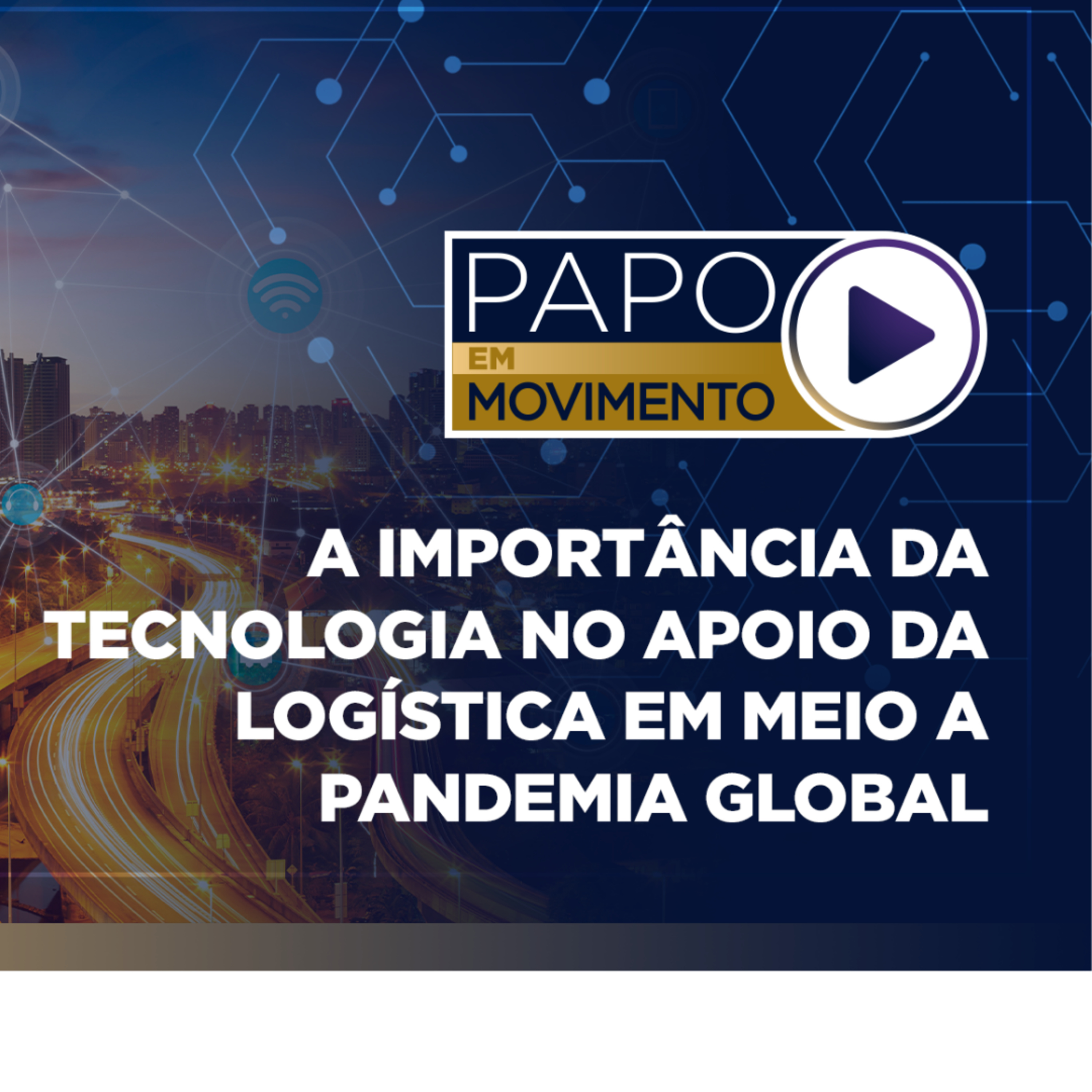 Episódio #4 - A importância da tecnologia no apoio da logística em meio a pandemia global episode artwork
