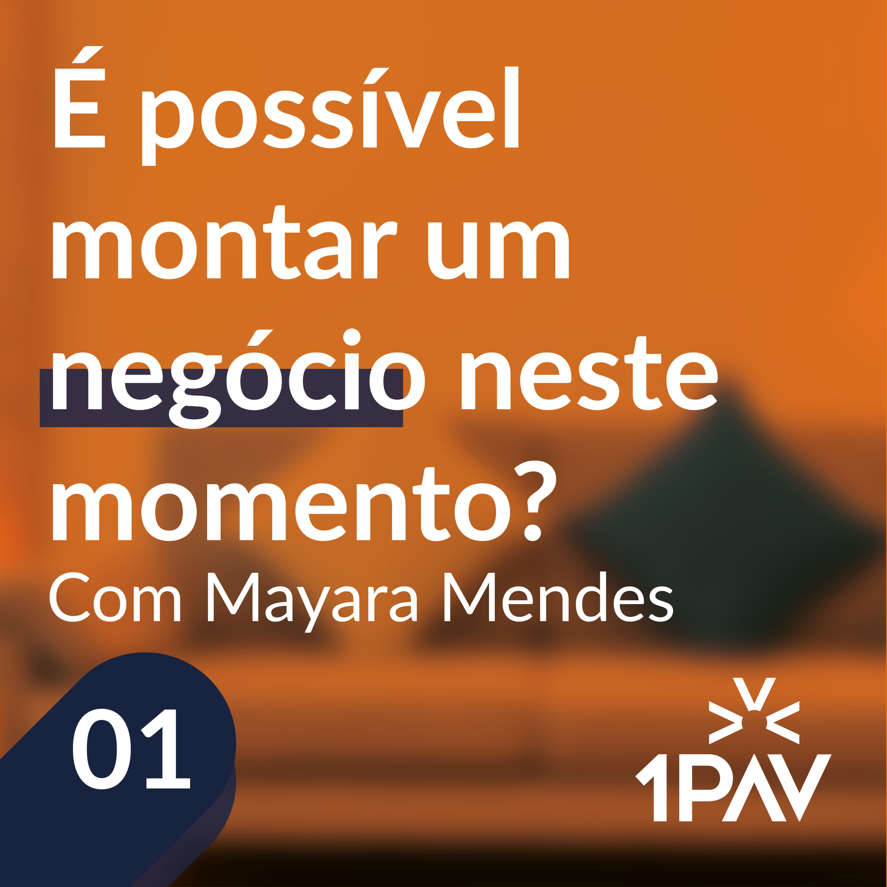 É possível montar um negócio neste momento? - Com Mayara Mendes