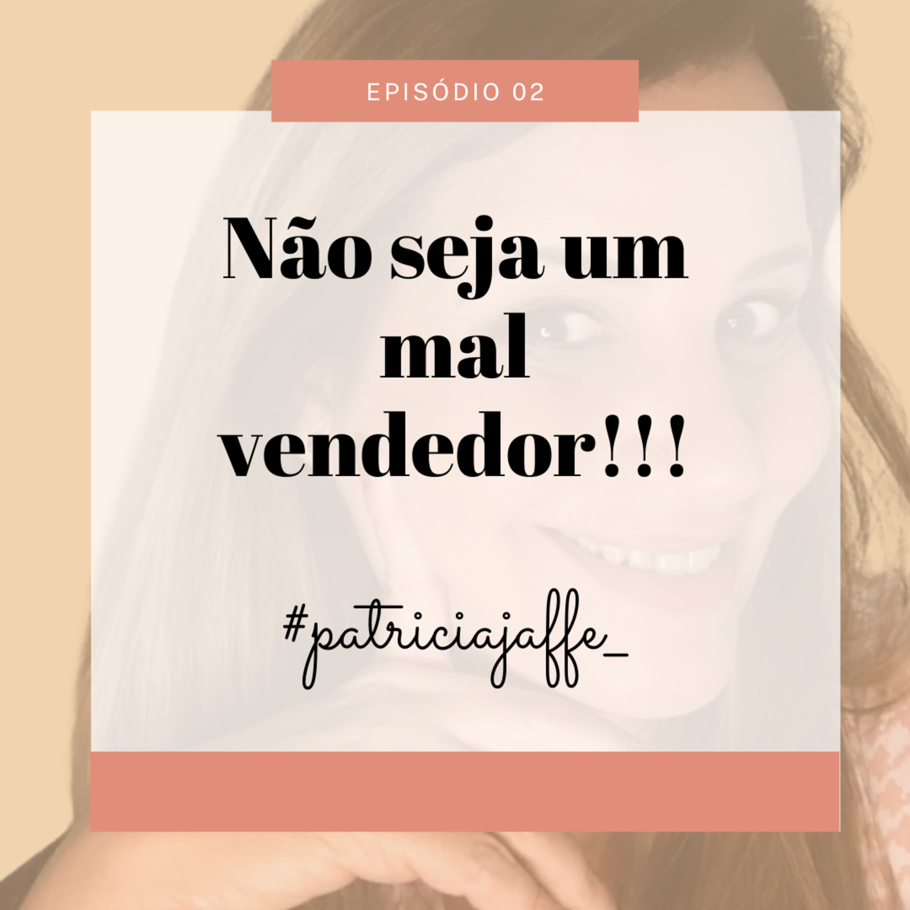Não seja um mal vendedor!
