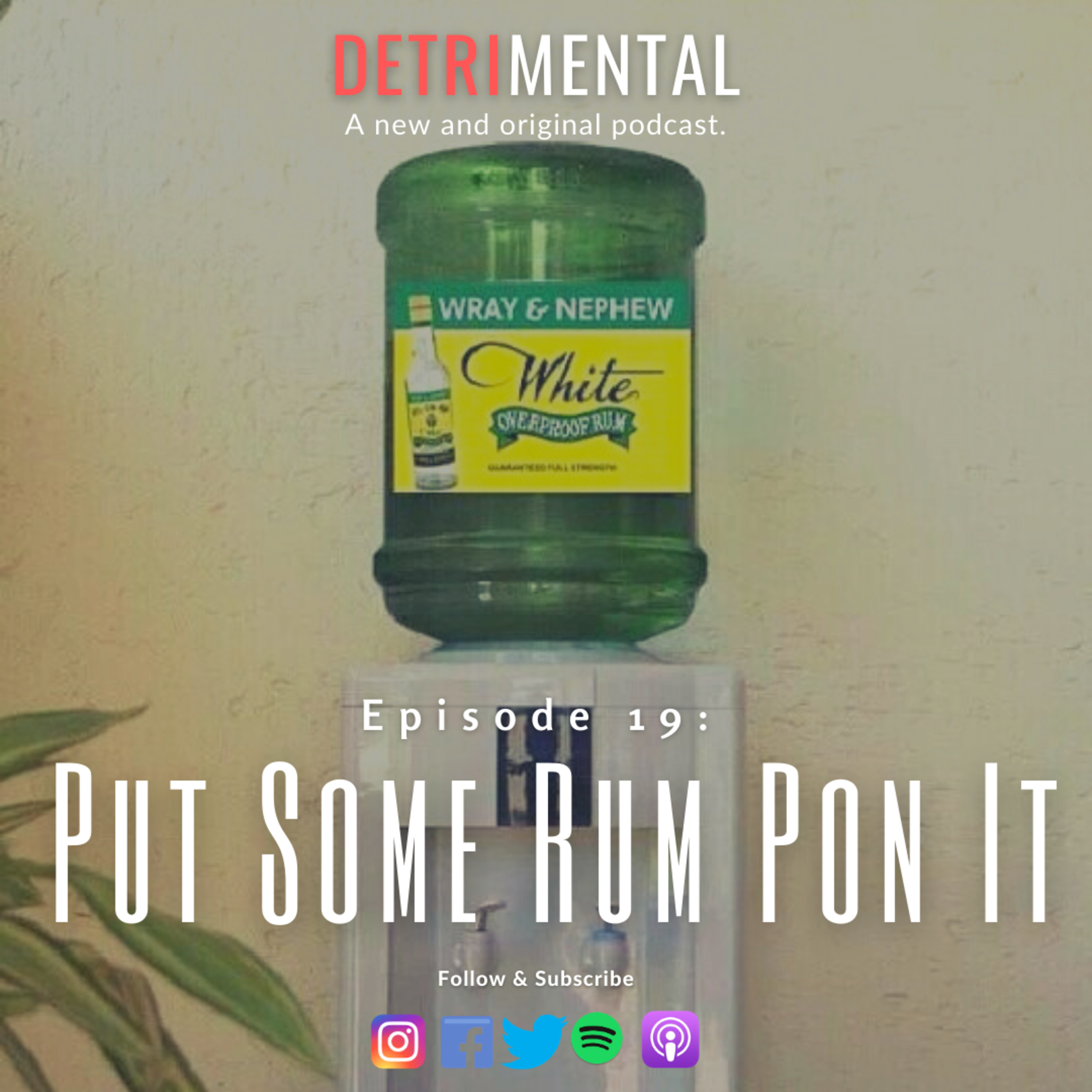 Episode 19: Put Some Rum Pon It episode artwork