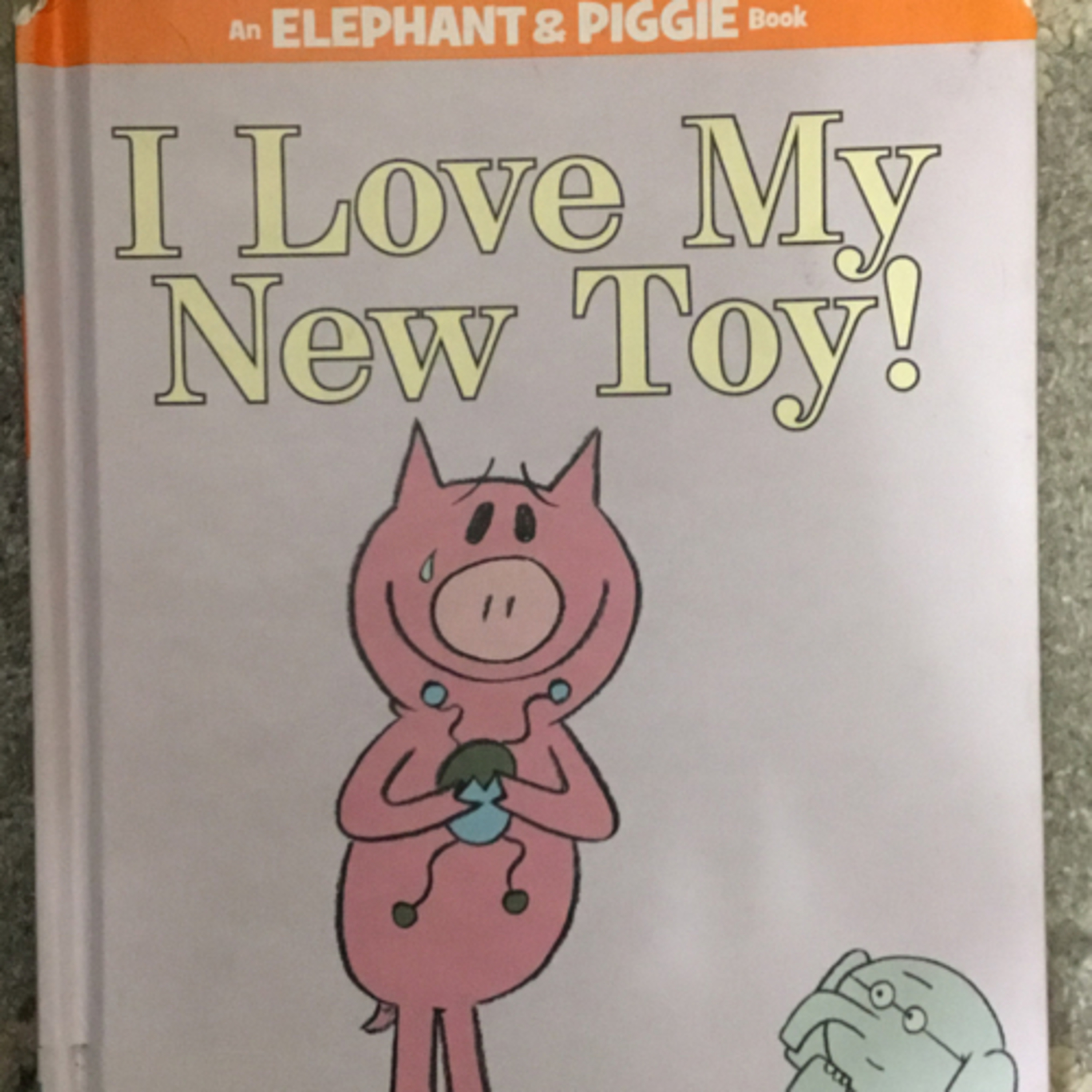 An Elephant & Piggie book- I Love My New Toy