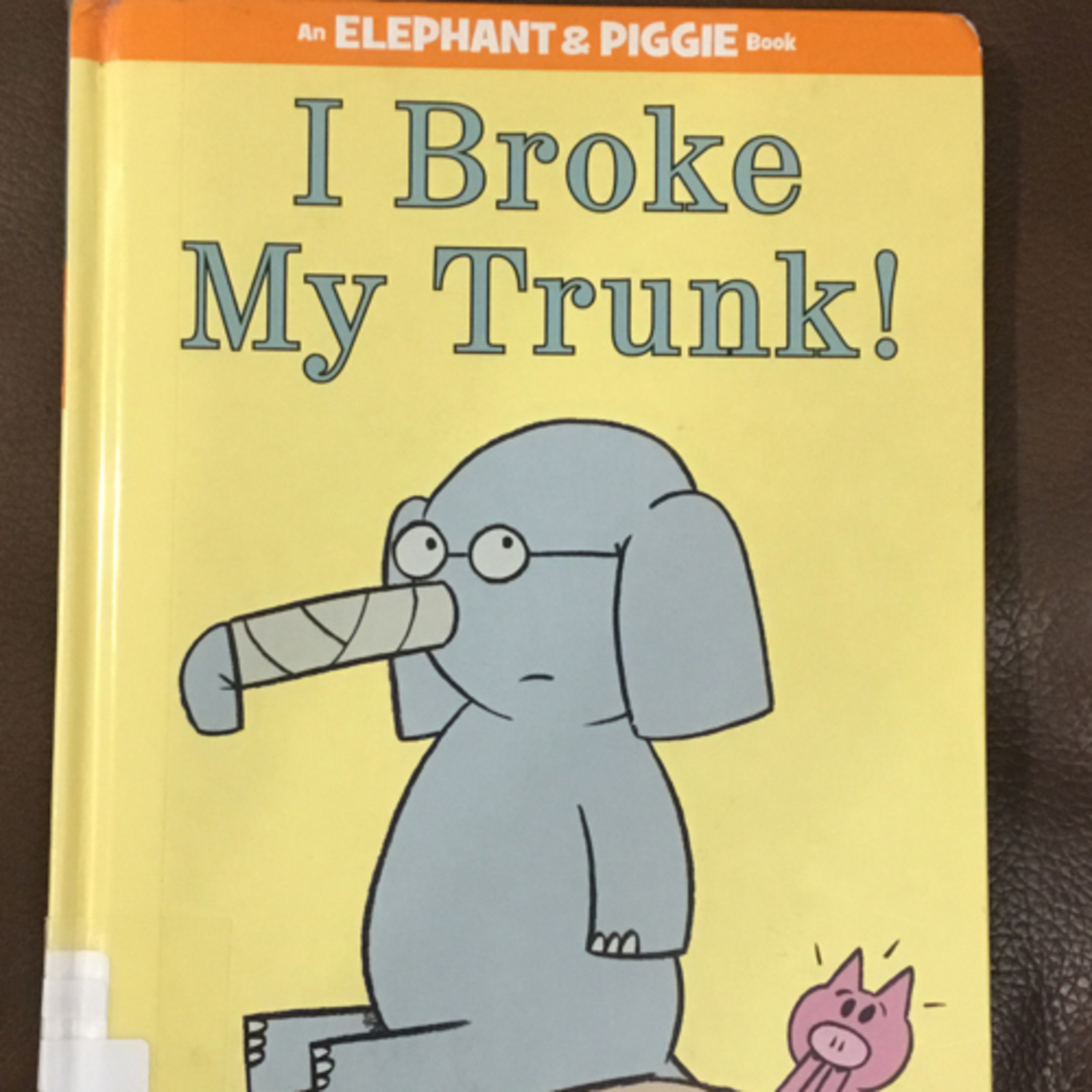 I Broke My Trunk- An Elephant an Piggie Book