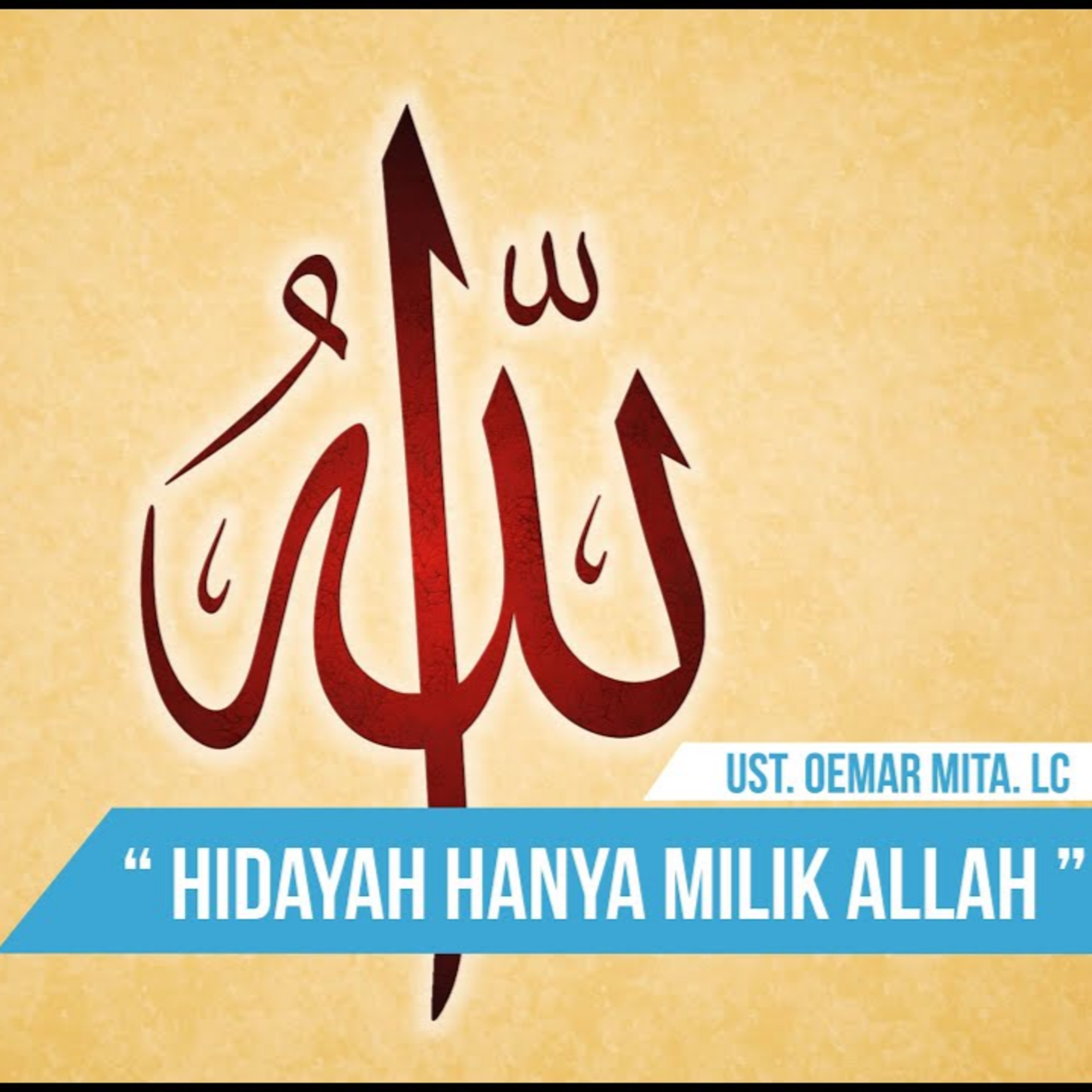 Hidayah Hanya Milik Allah - Ustadz Oemar Mita episode artwork