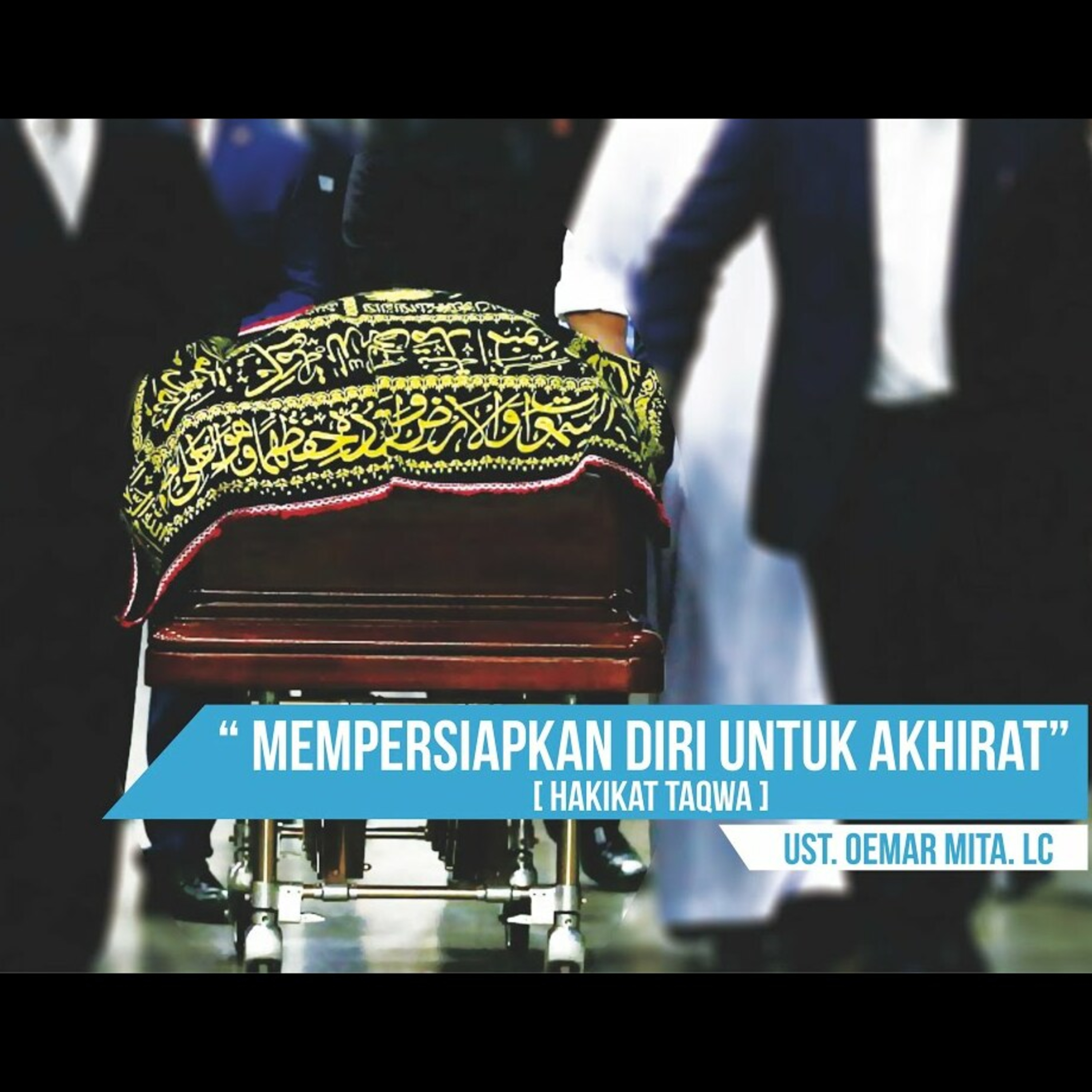 Mempersiapkan Diri Untuk Akhirat - Ustadz Oemar Mita episode artwork
