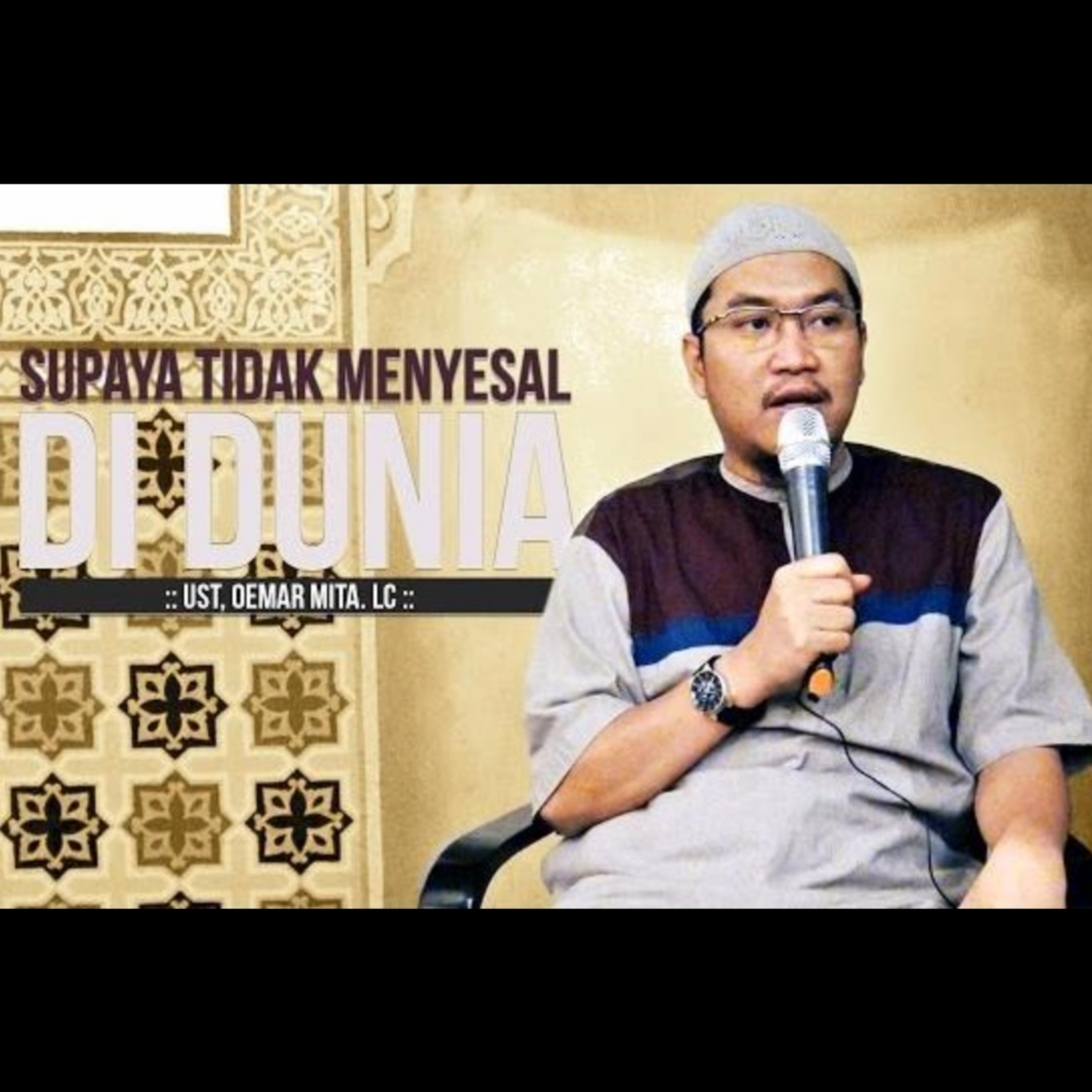 Supaya Tidak Menyesal (Kehidupan Di Dunia) - Ustadz Oemar Mita episode artwork