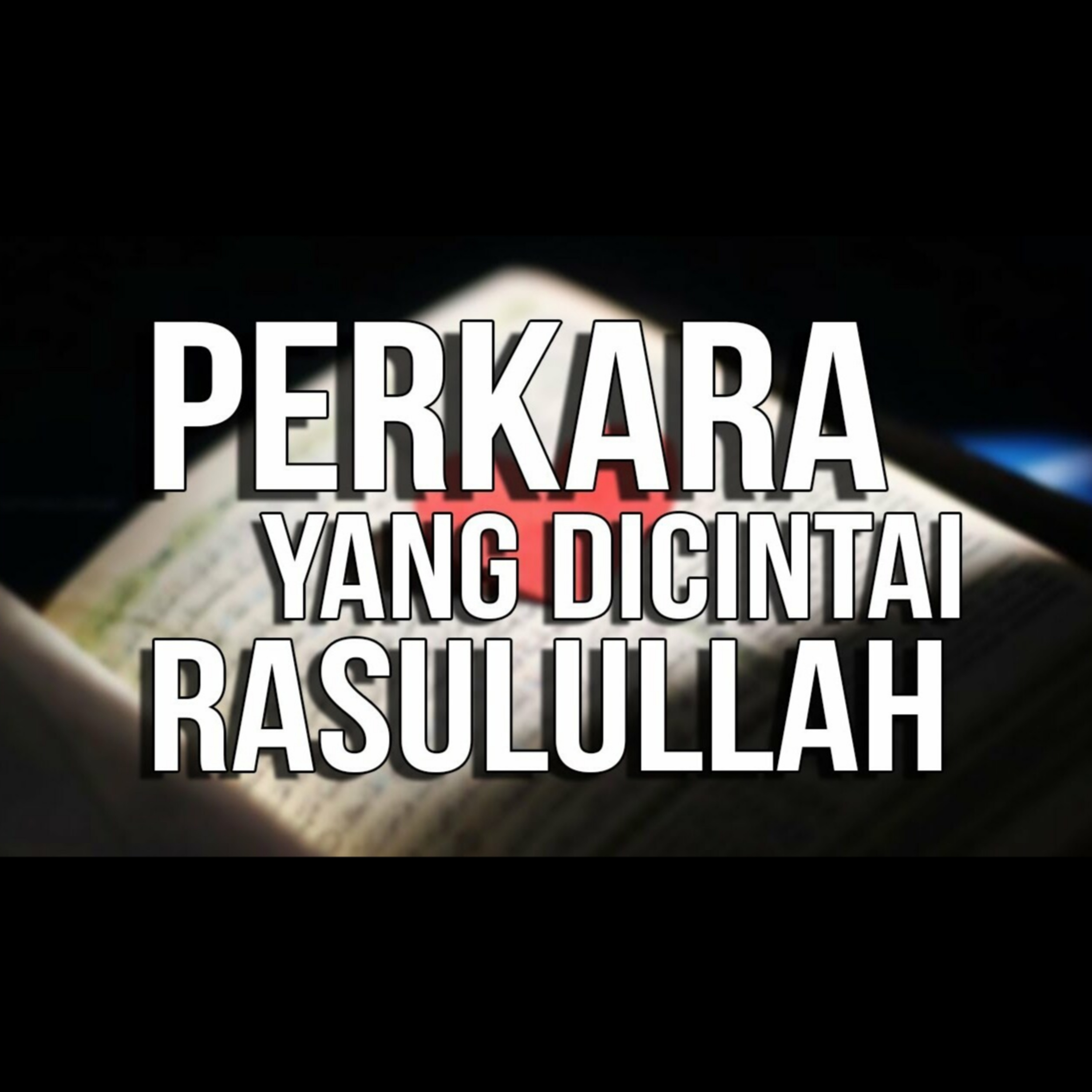 Perkara yang Dicintai Rasulullah - Ustadz Oemar Mita episode artwork