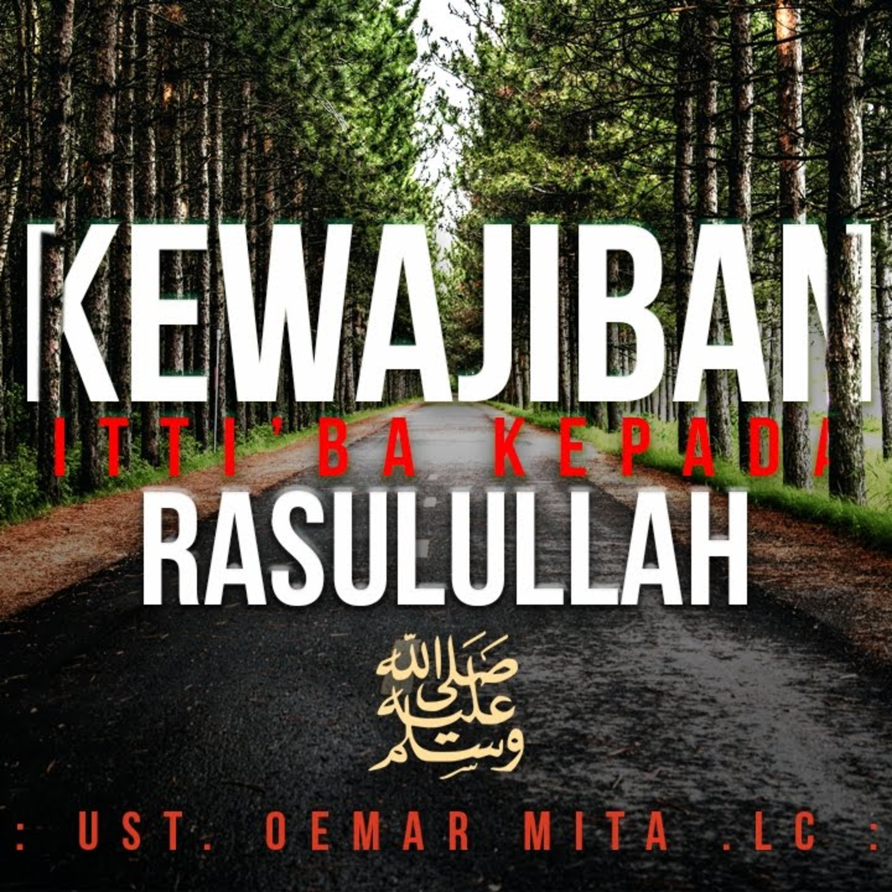 Kewajiban Ittiba' Kepada Rasulullah - Ustadz Oemar Mita episode artwork