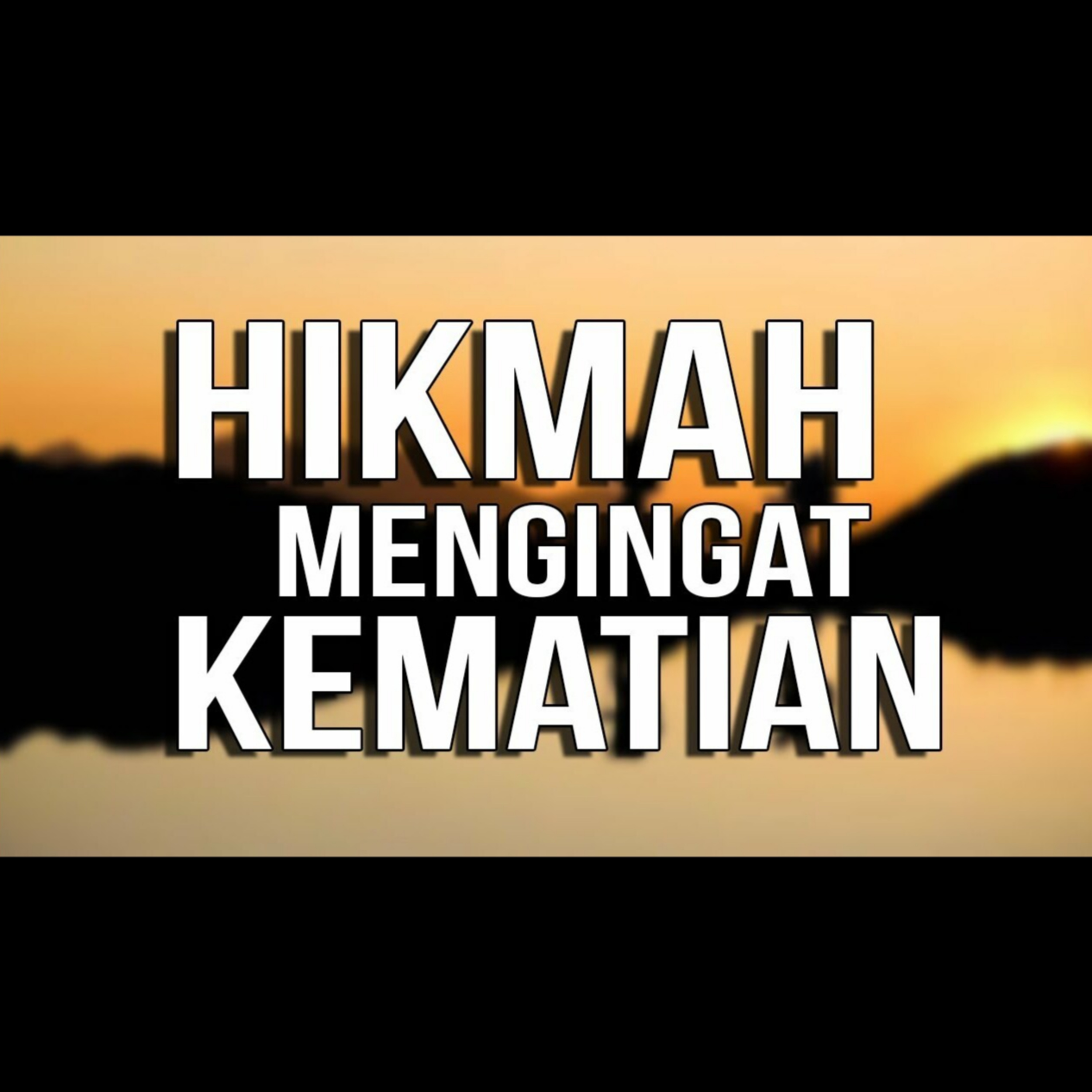 Hikmah dari Mengingat Kematian - Ustadz Oemar Mita