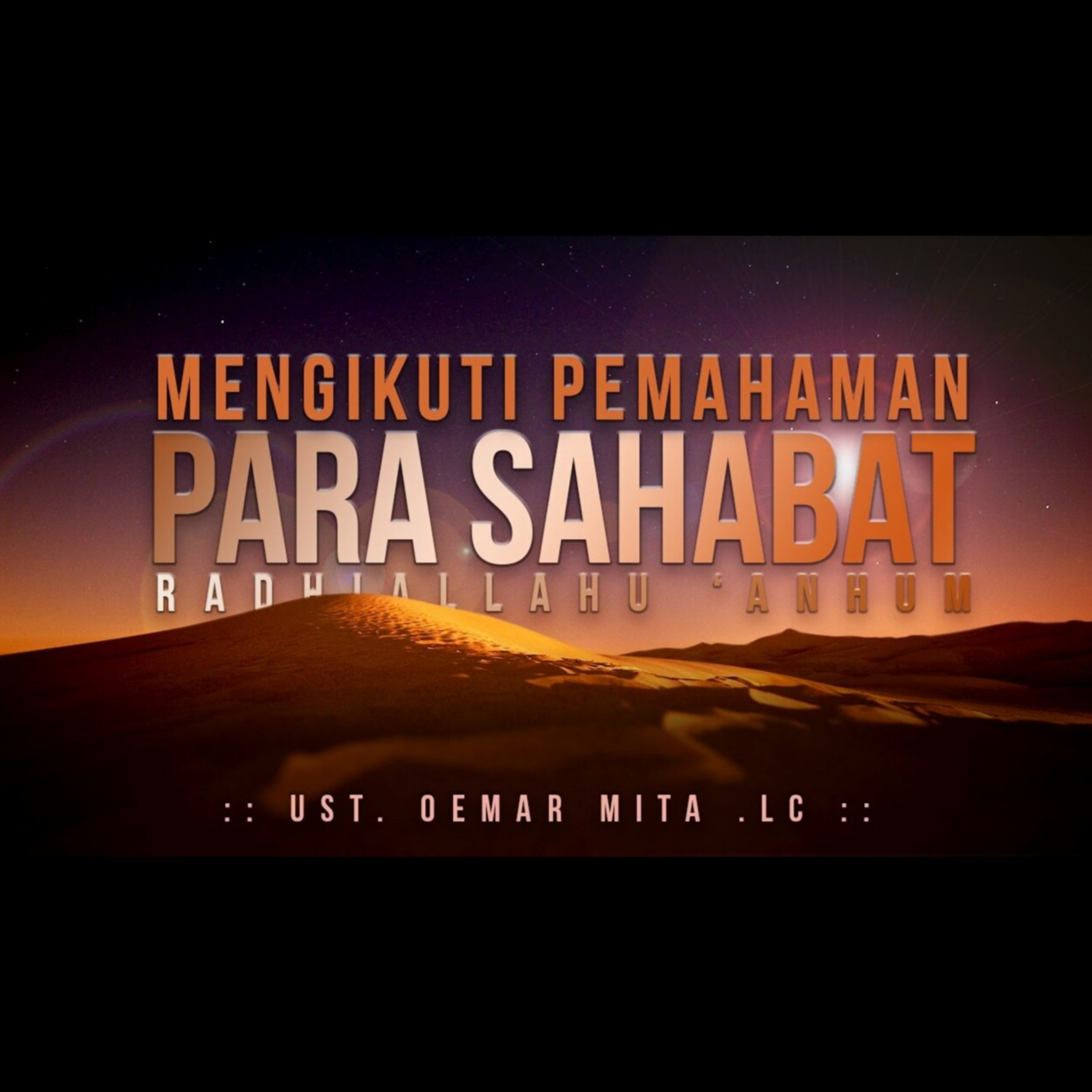 Mengikuti Pemahaman Para Sahabat رضي الله عنه - Ustadz Oemar Mita