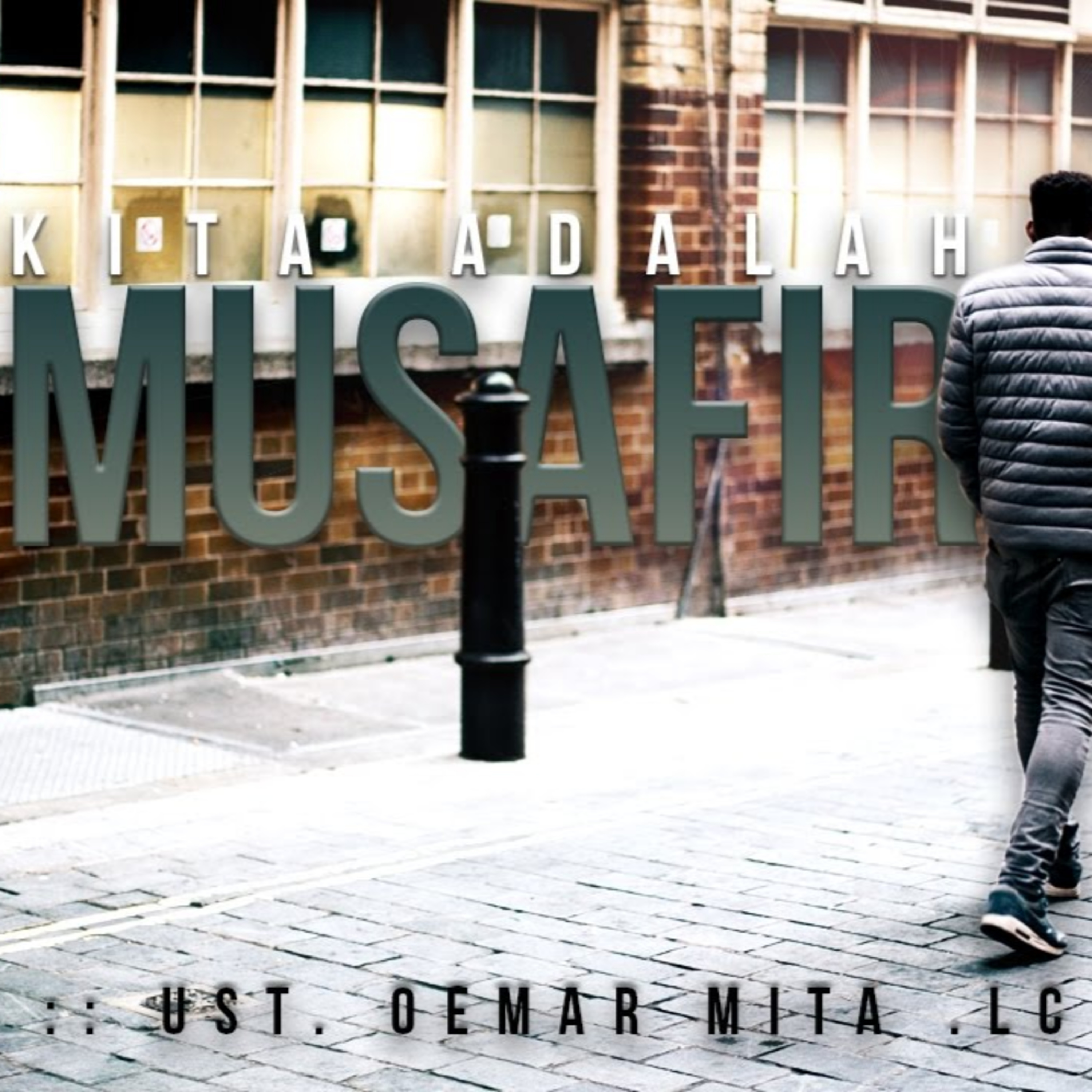 Kita Adalah Musafir - Ustadz Oemar Mita episode artwork