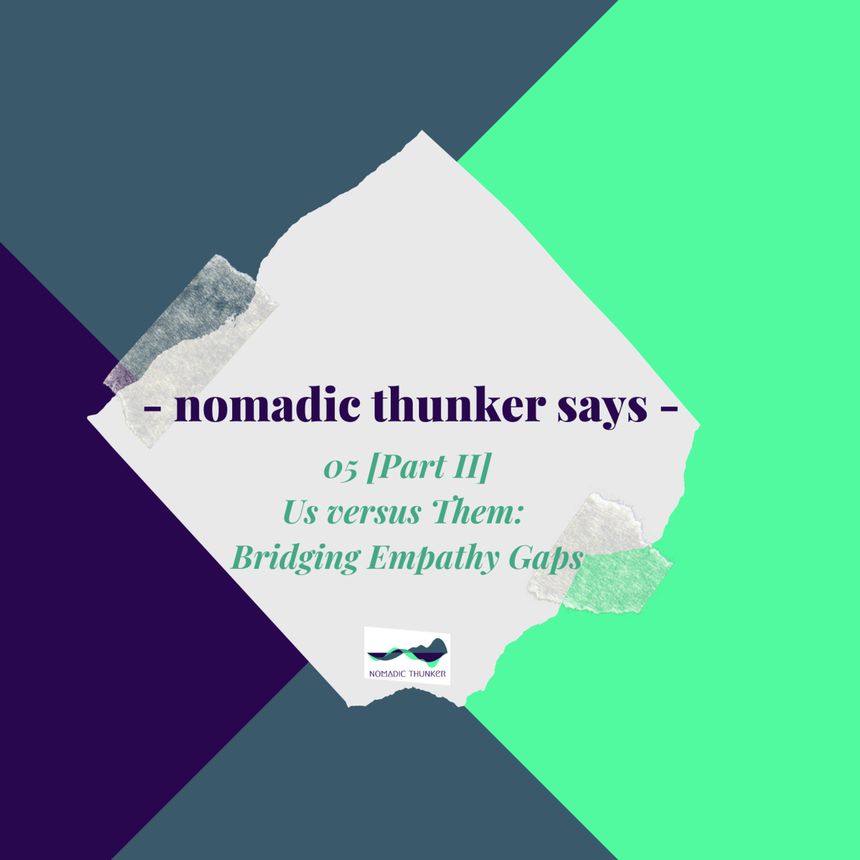#5 [Part 2]: Us versus Them - Bridging empathy gaps
