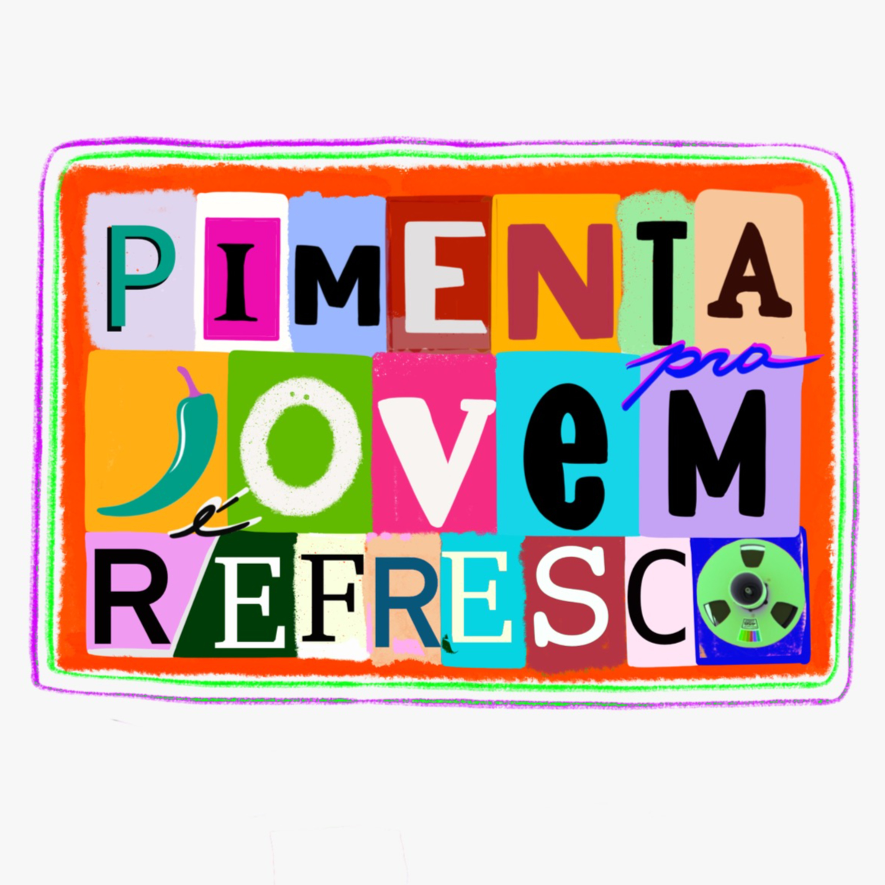PIMENTA PRA JOVEM É REFRESCO