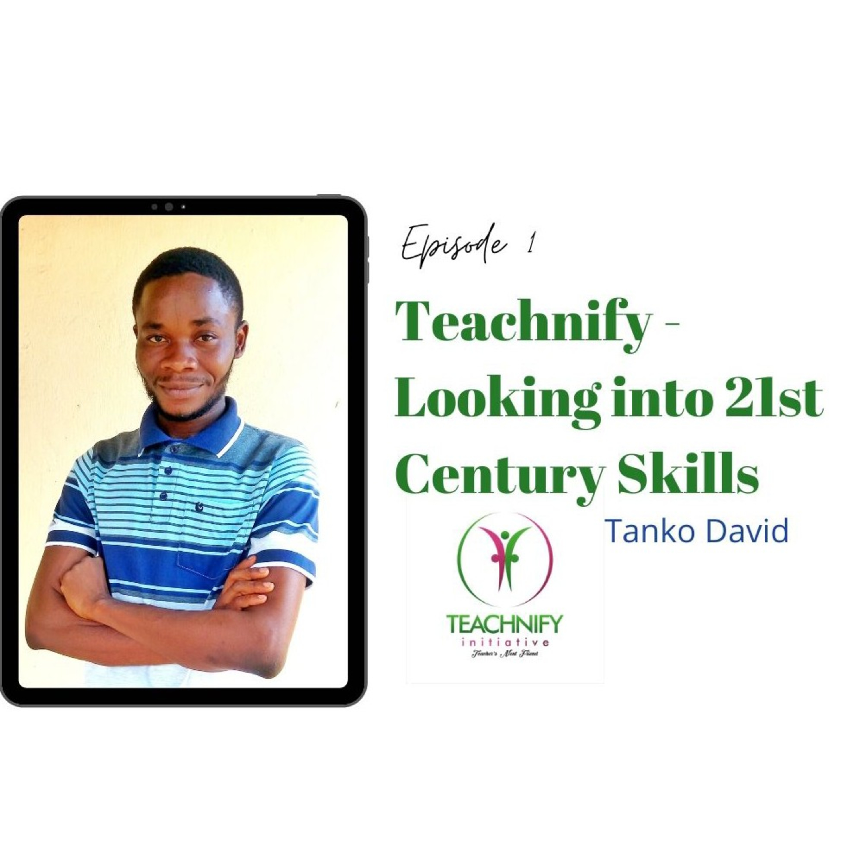Teachnify Initiative - Looking into 21st Century Skills bt Tanko David episode artwork