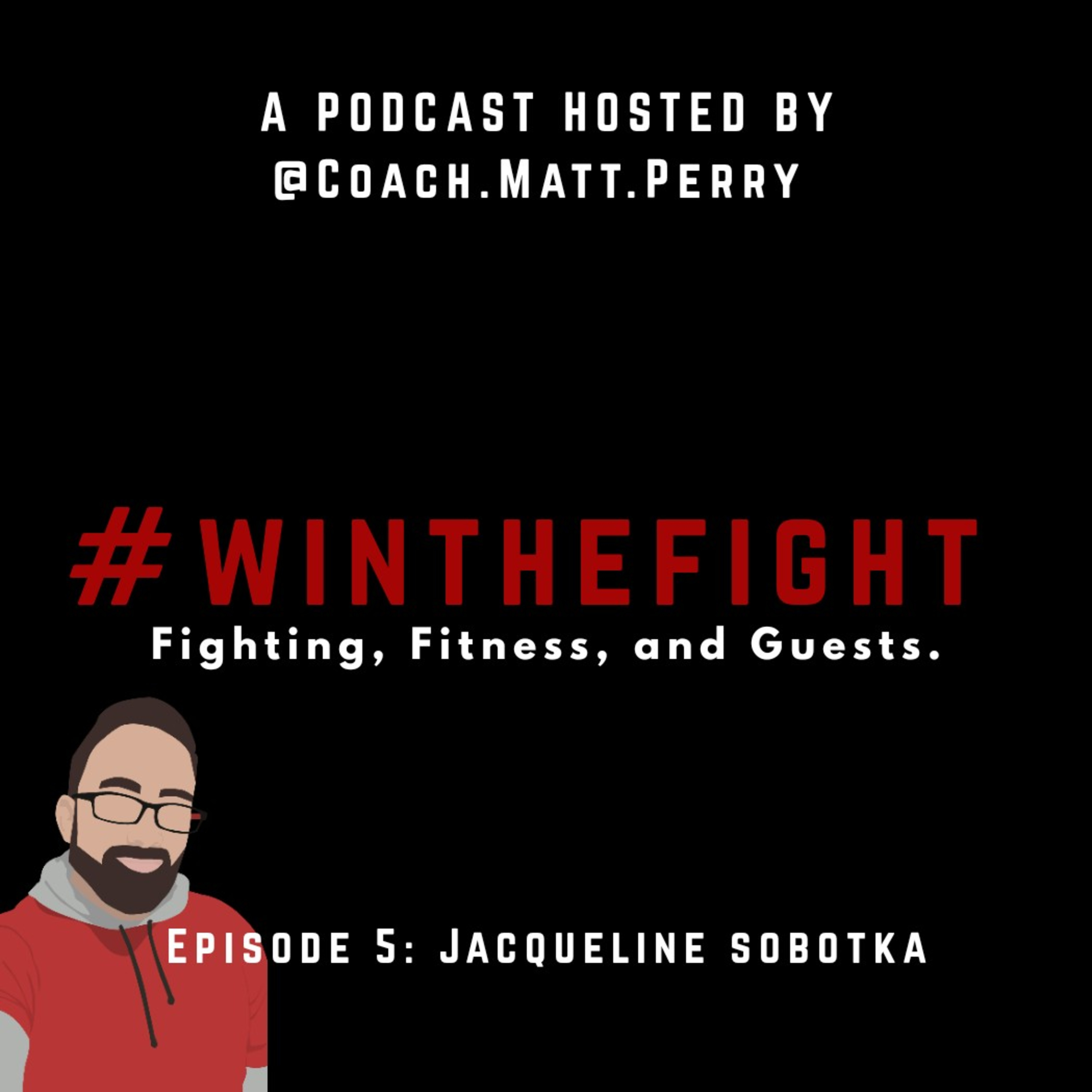 #WinTheFight A Podcast Hosted By @Coach.Matt.Perry