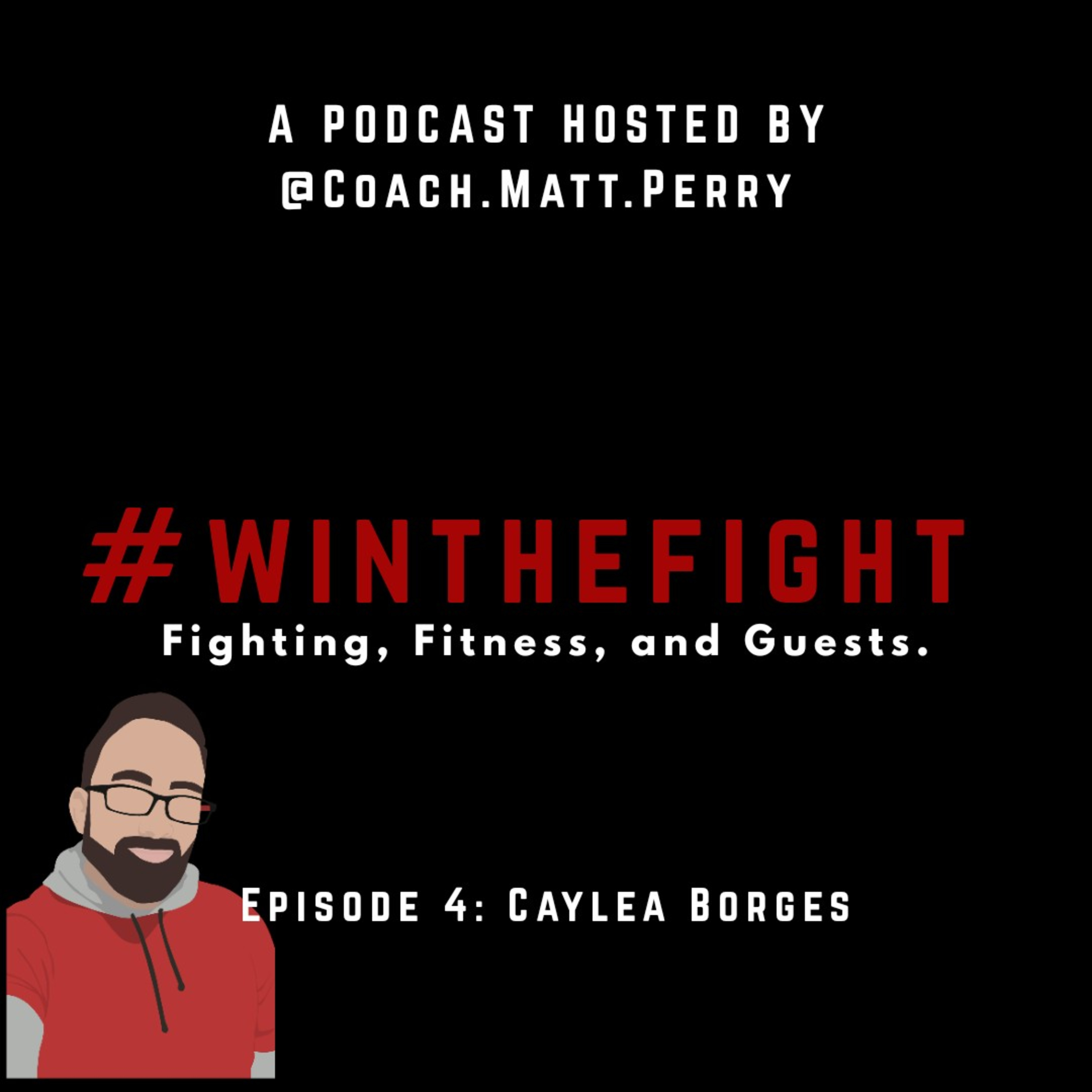 #WinTheFight A Podcast Hosted By @Coach.Matt.Perry