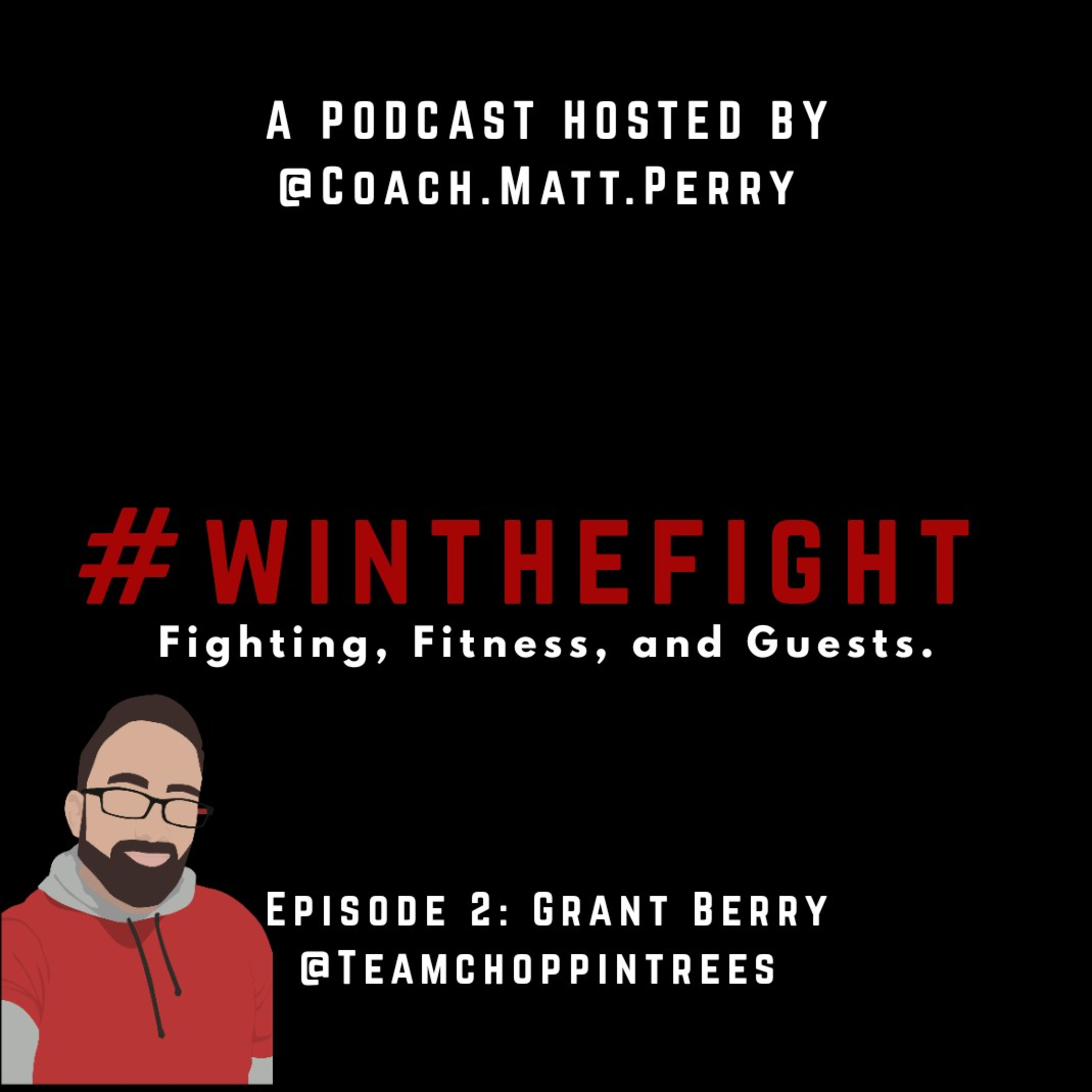 #WinTheFight A Podcast Hosted By @Coach.Matt.Perry