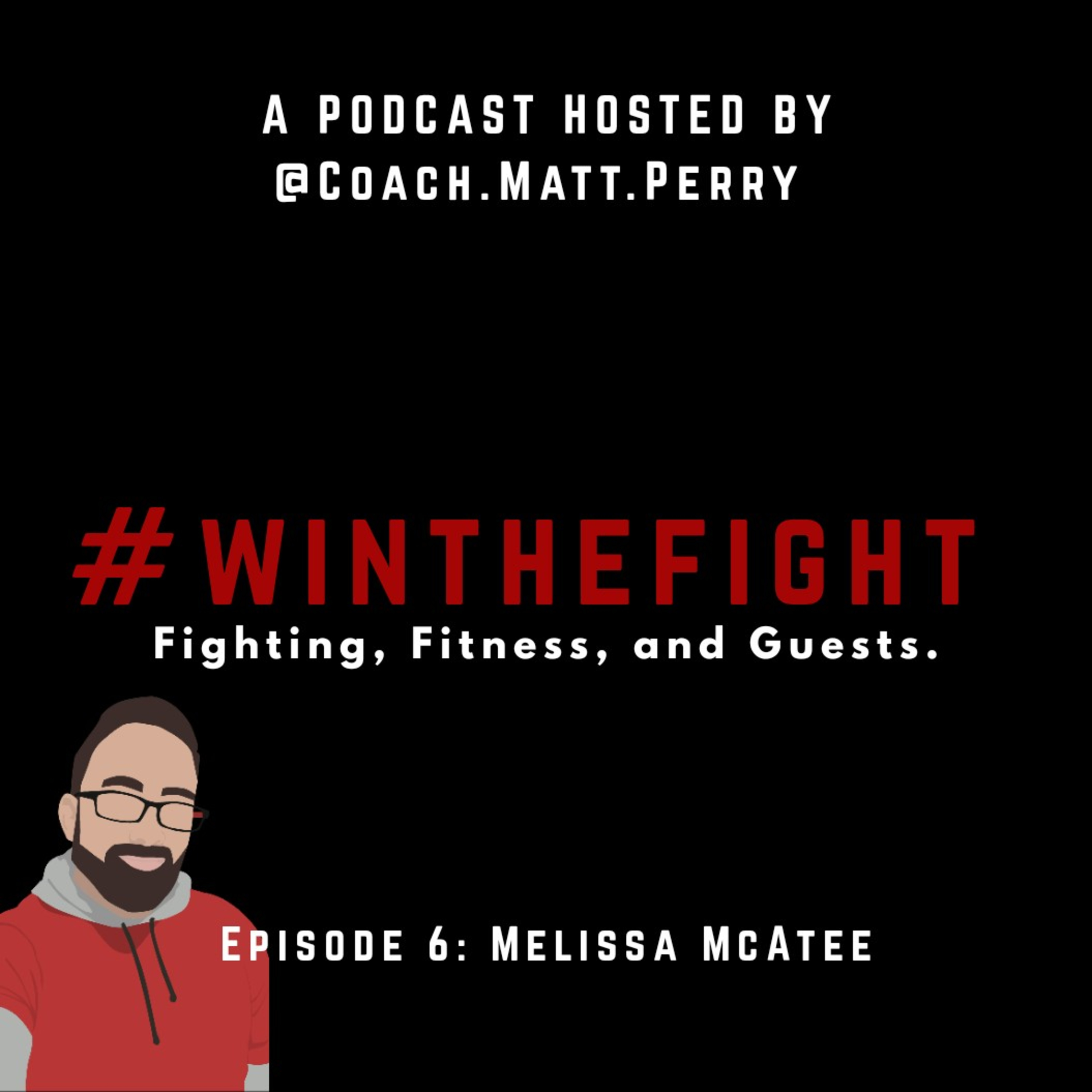#WinTheFight A Podcast Hosted By @Coach.Matt.Perry