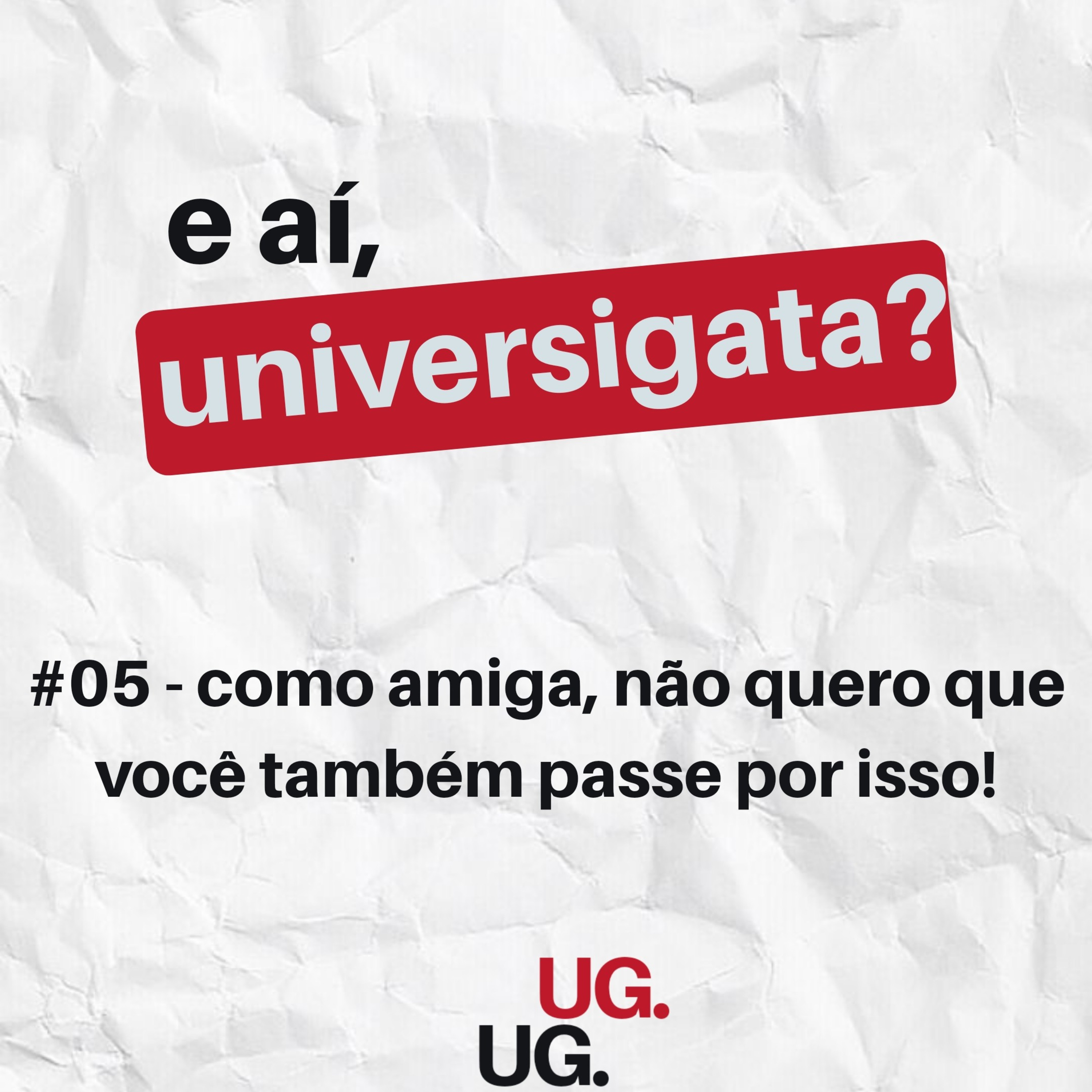 #05 - como amiga, não quero que você também passe por isso! episode artwork