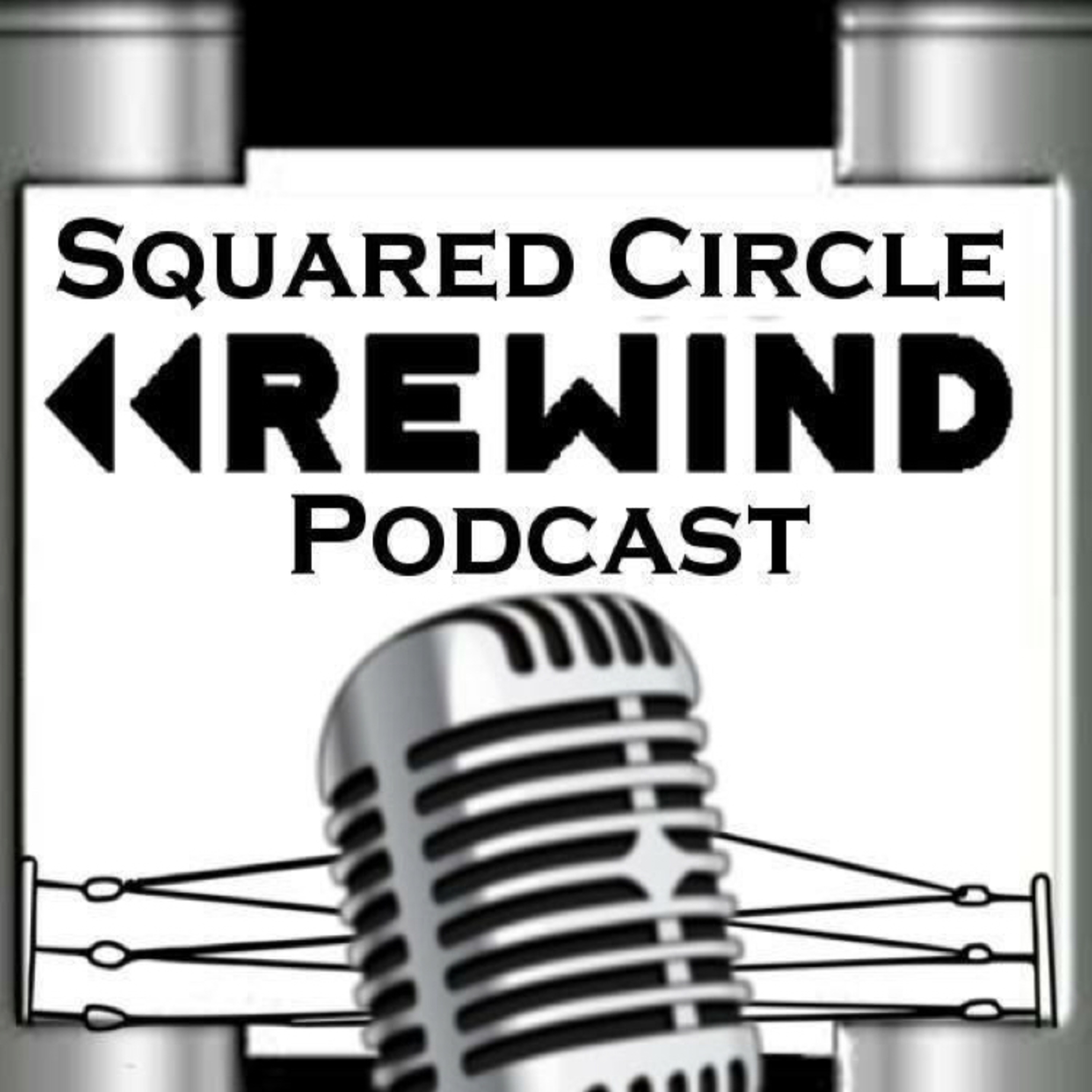 Squared Circle Rewind Podcast