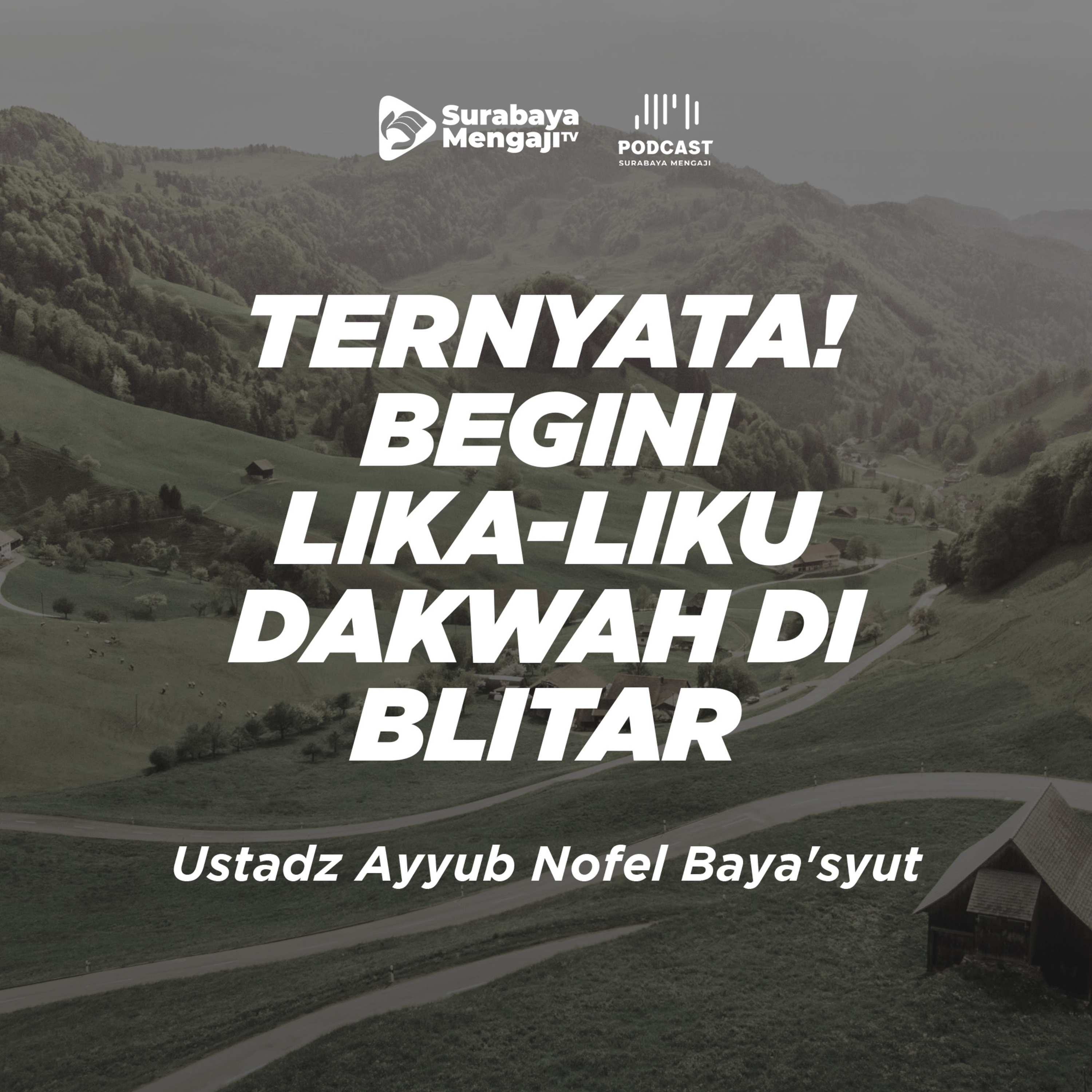 TERNYATA! BEGINI LIKA-LIKU DAKWAH DI BLITAR - Ustadz Ayyub Nofel Baya'syut episode artwork