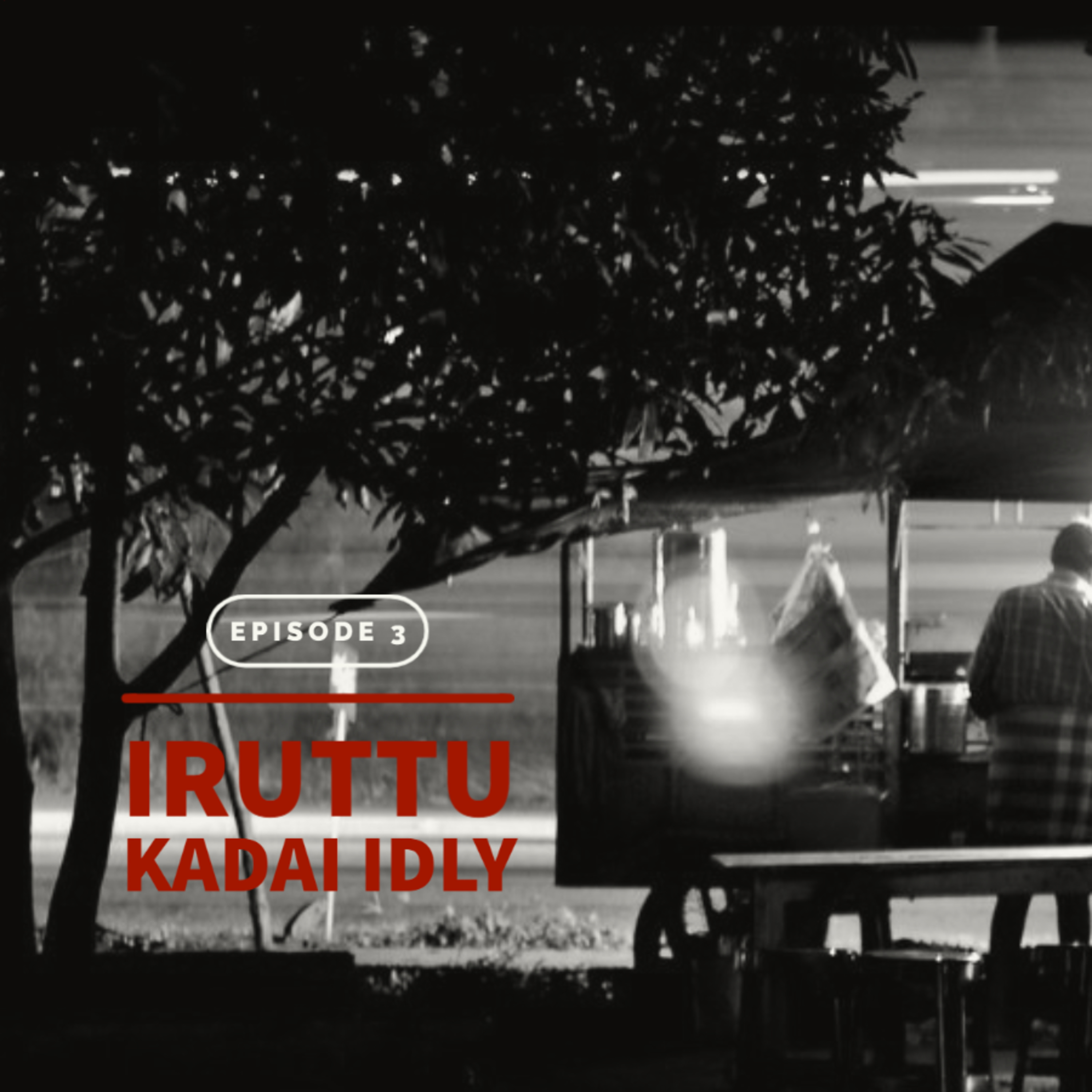cover of episode Iruttu kadai idly