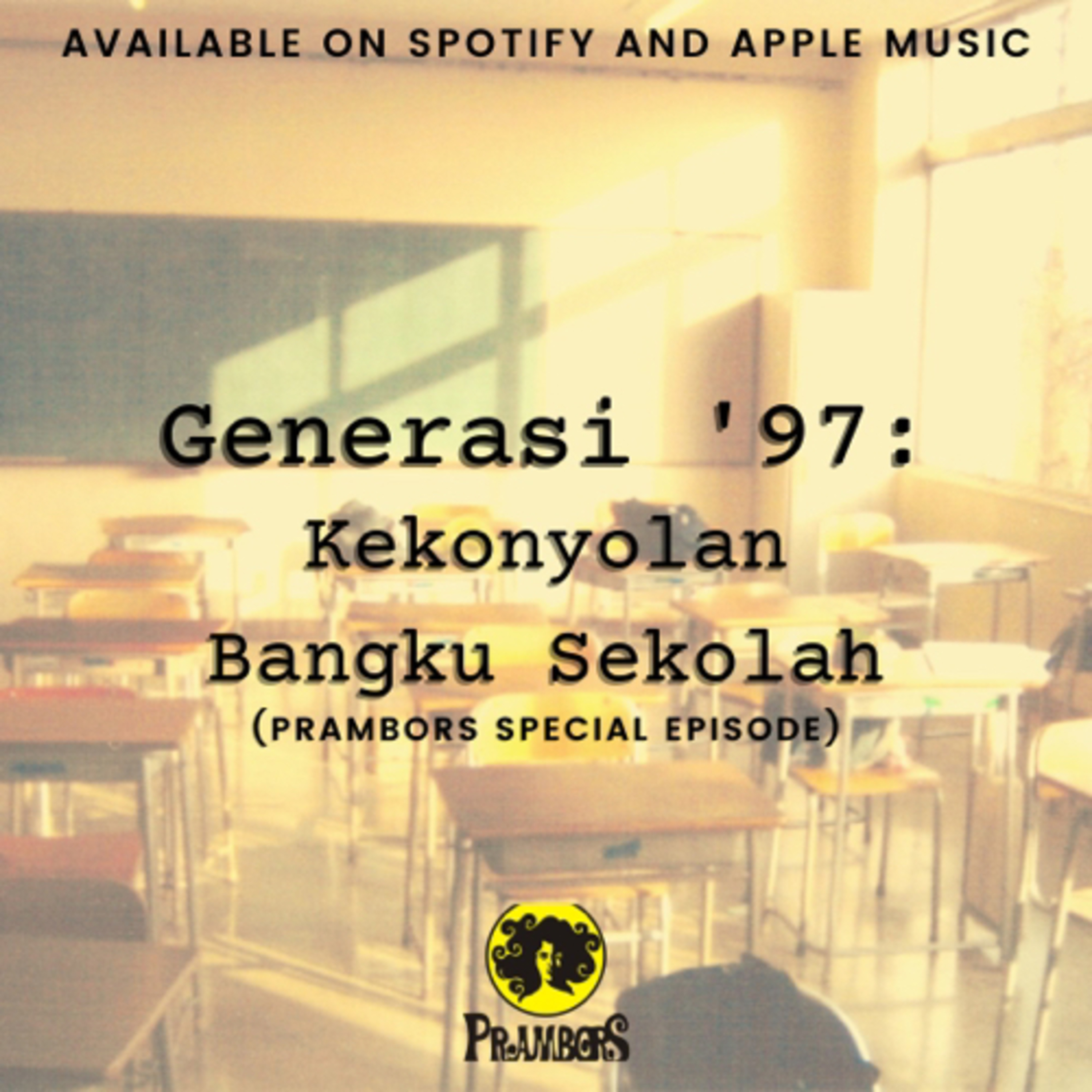 #4 Generasi ‘97 - Kekonyolan Bangku Sekolah (Prambors Podcastar)