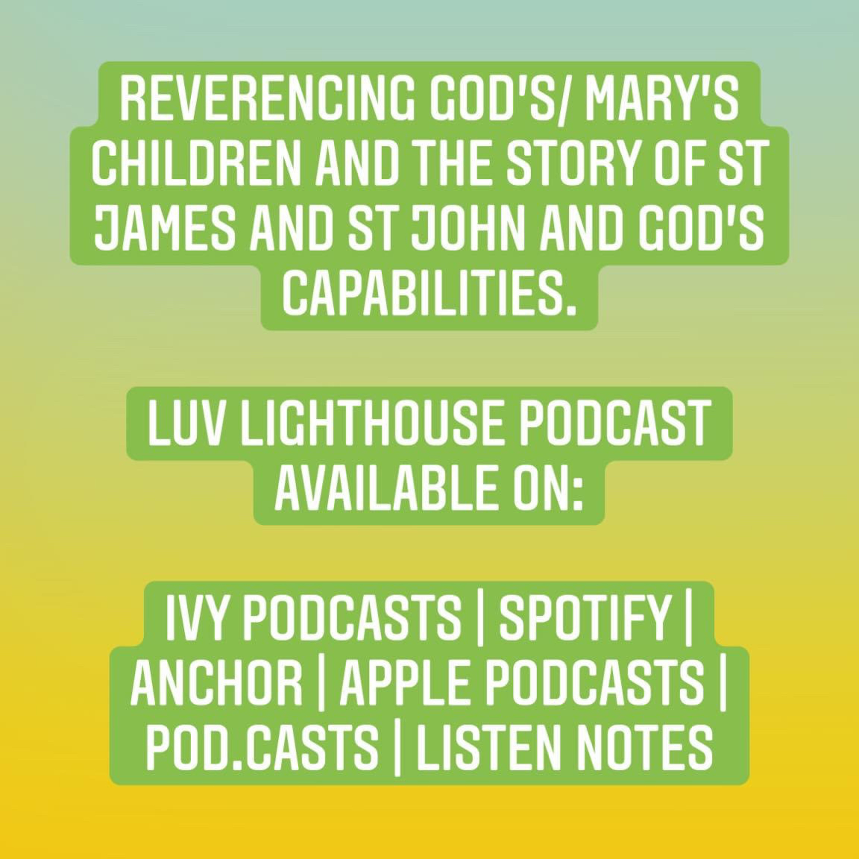 Reverencing God’s/ Mary’s children and the story of St James and St John and God’s capabilities. episode artwork