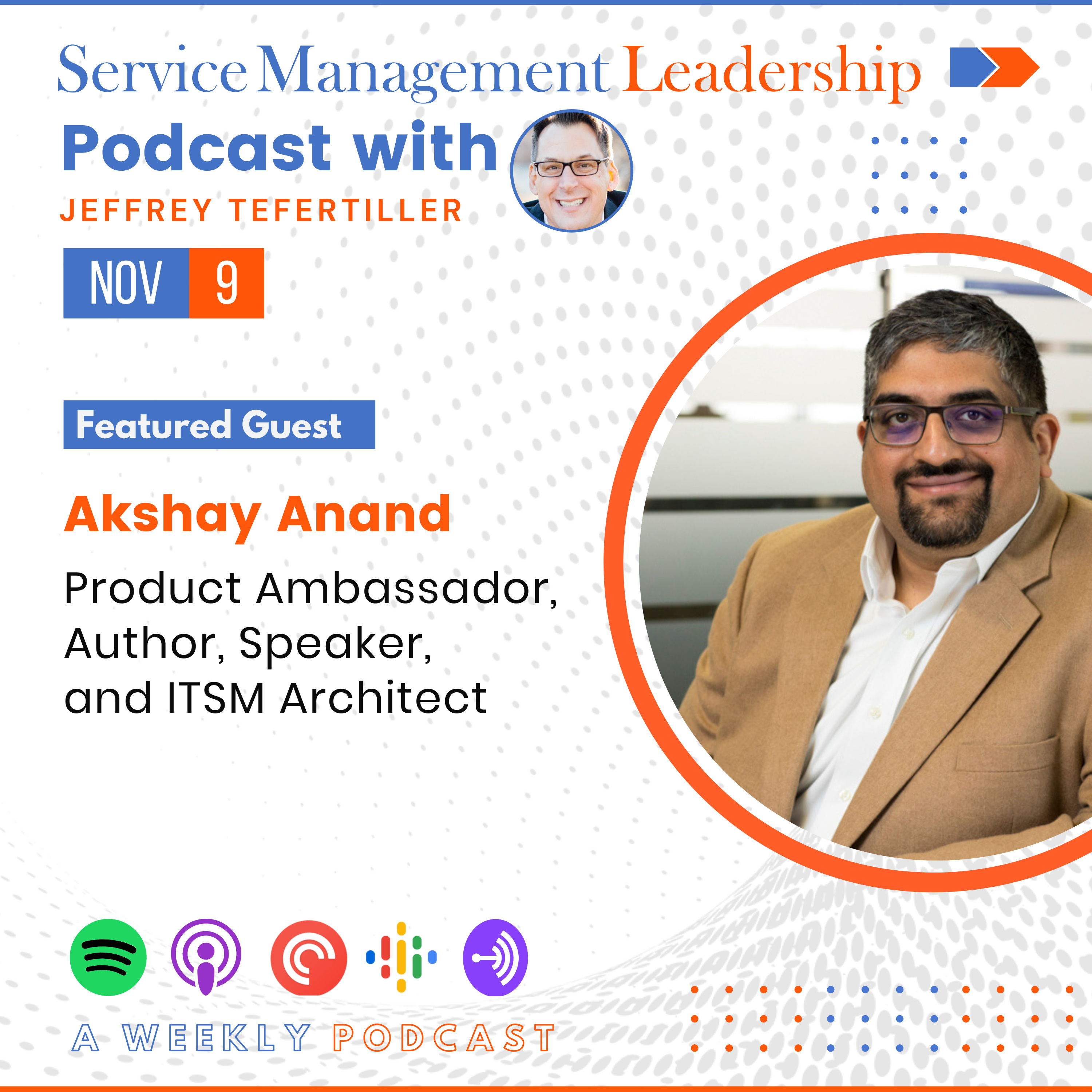 Akshay Anand joins Jeffrey Tefertiller on the Service Management Leadership Podcast episode artwork