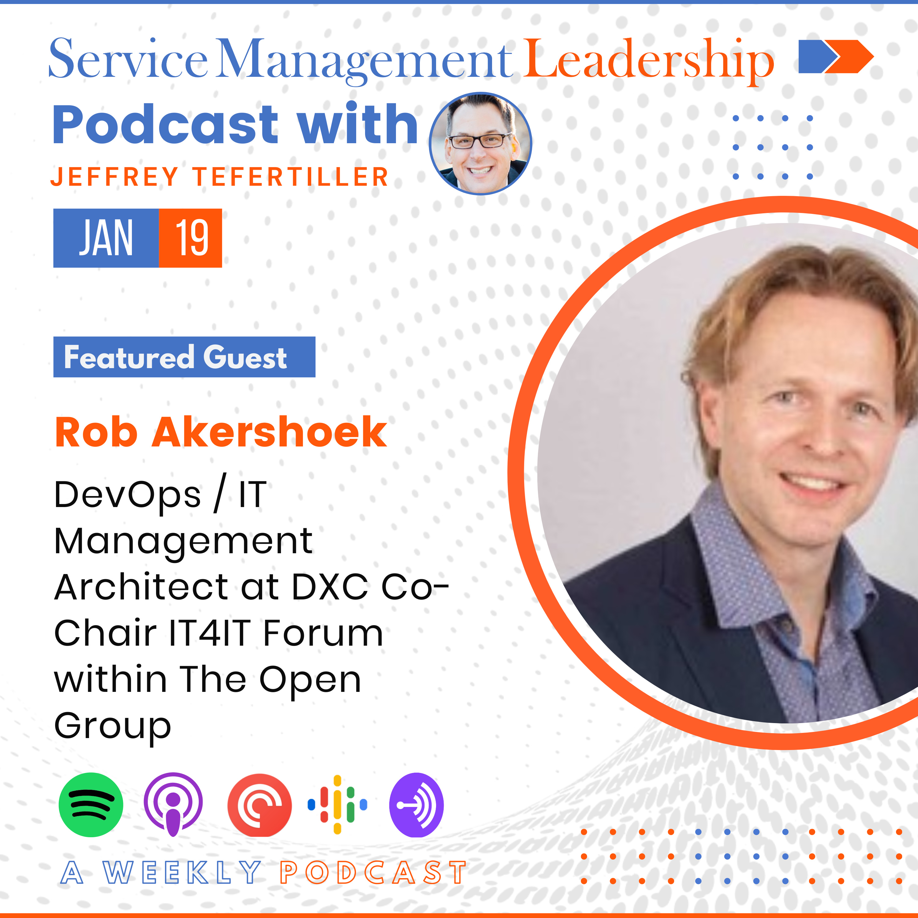 Rob Akershoek joins Jeffrey Tefertiller as the next guest on the Service Management Leadership Podcast episode artwork