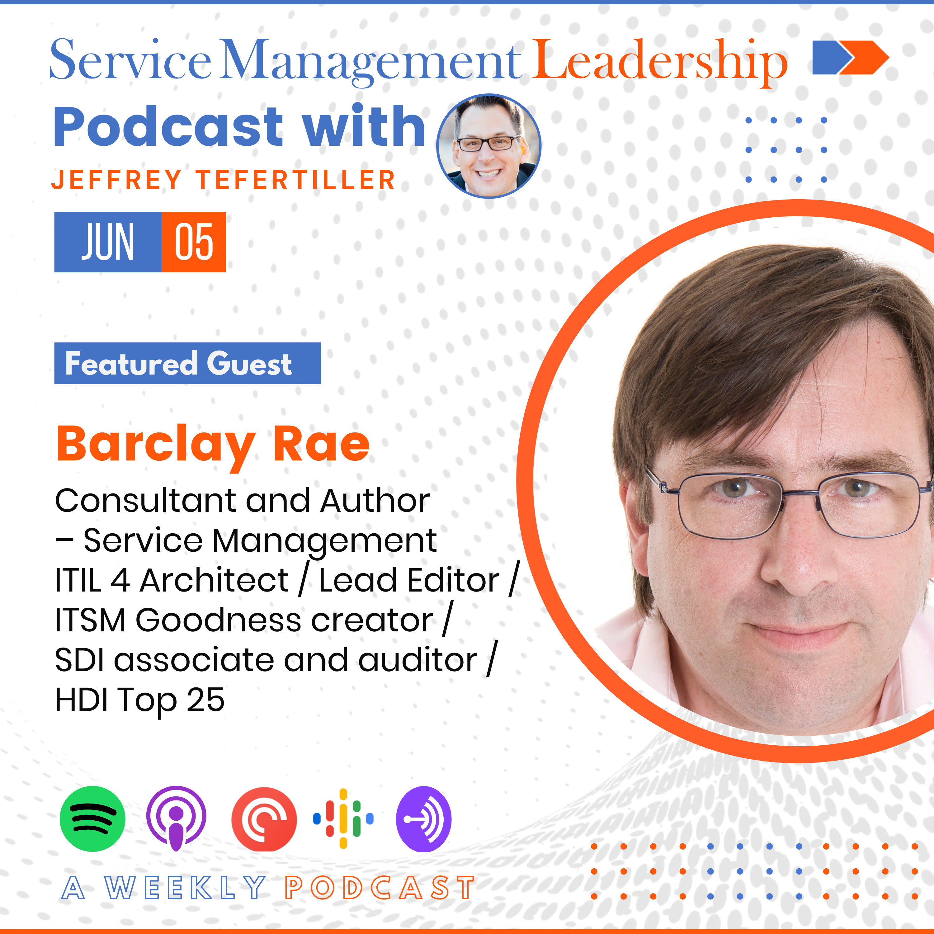 Barclay Rae joins Jeffrey Tefertiller as the next guest on the Service Management Leadership Podcast episode artwork