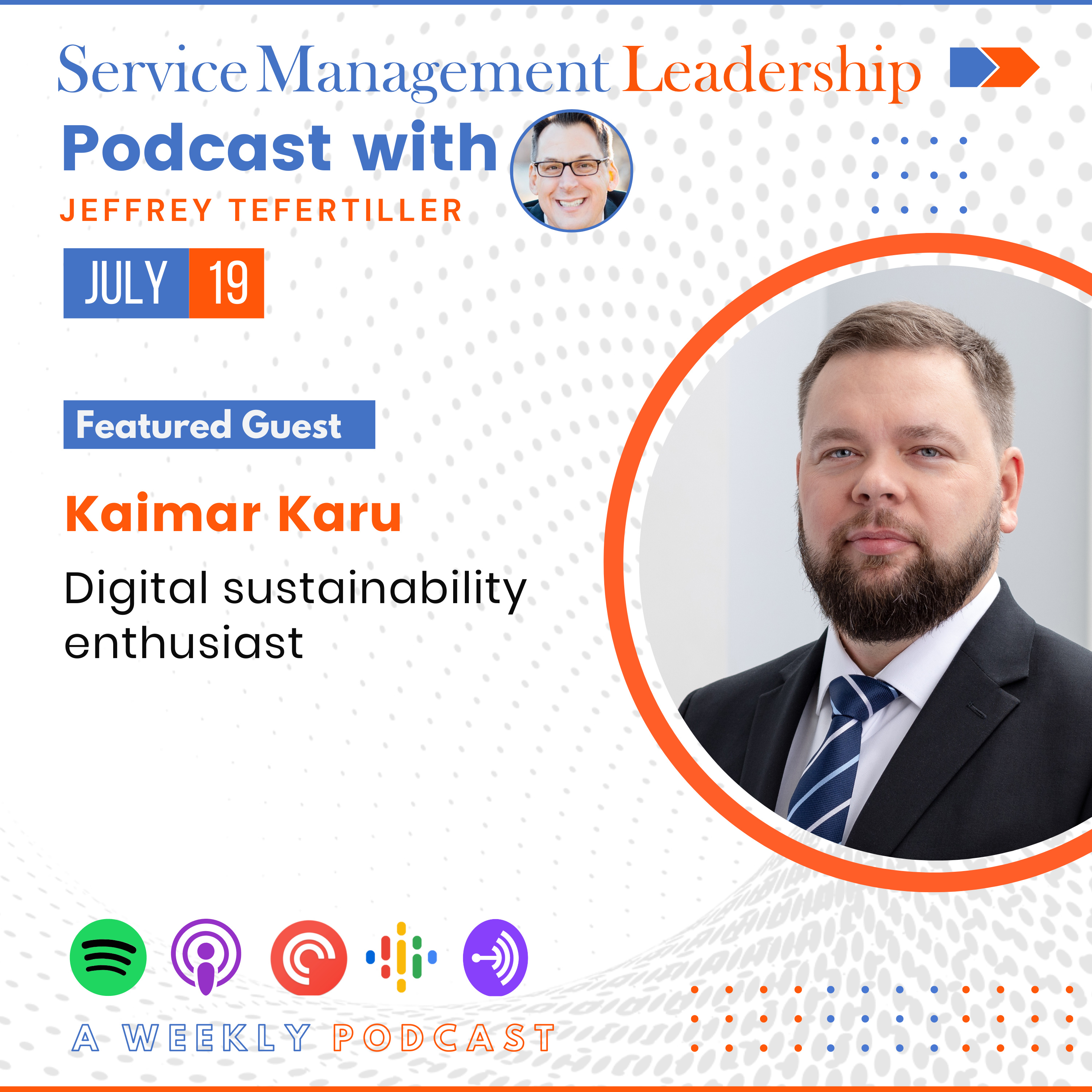 Kaimar Karu joins Jeffrey Tefertiller as the next guest on the Service Management Leadership Podcast episode artwork