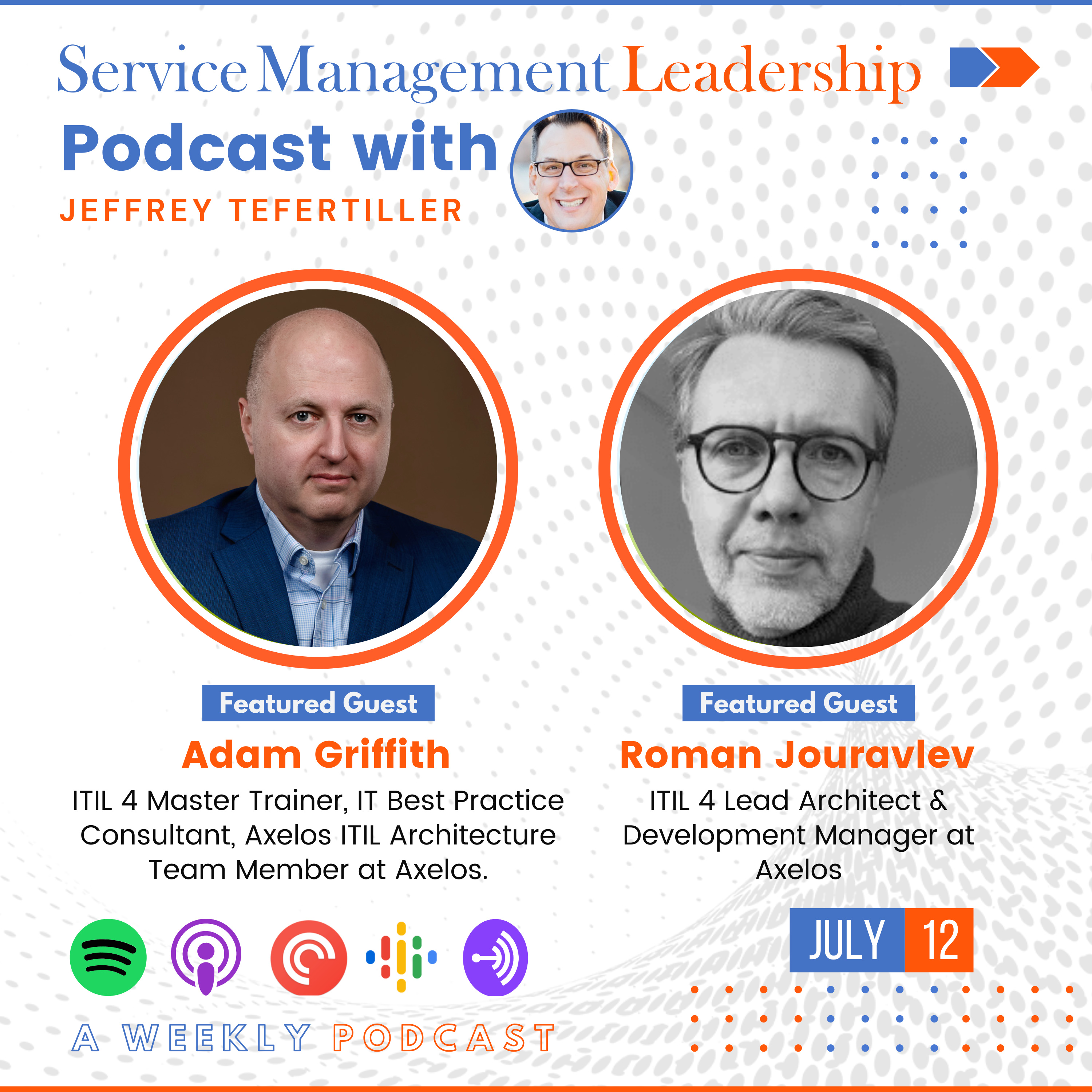 Roman Jouravlev & Adam Griffith join Jeffrey Tefertiller as the next guests on the Service Management Leadership Podcast episode artwork
