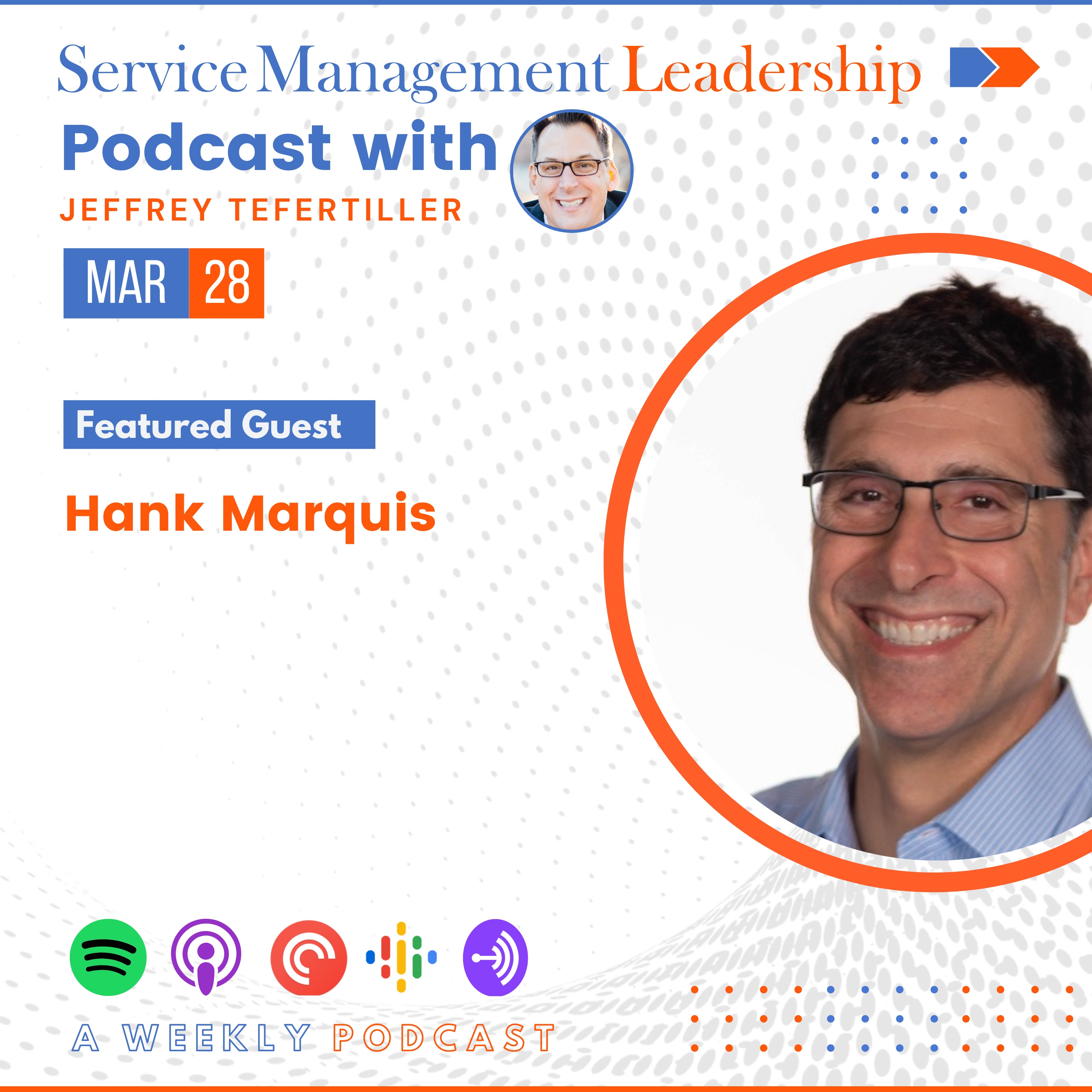 Hank Marquis joins Service Management Leadership Podcast with Jeffrey Tefertiller  episode artwork
