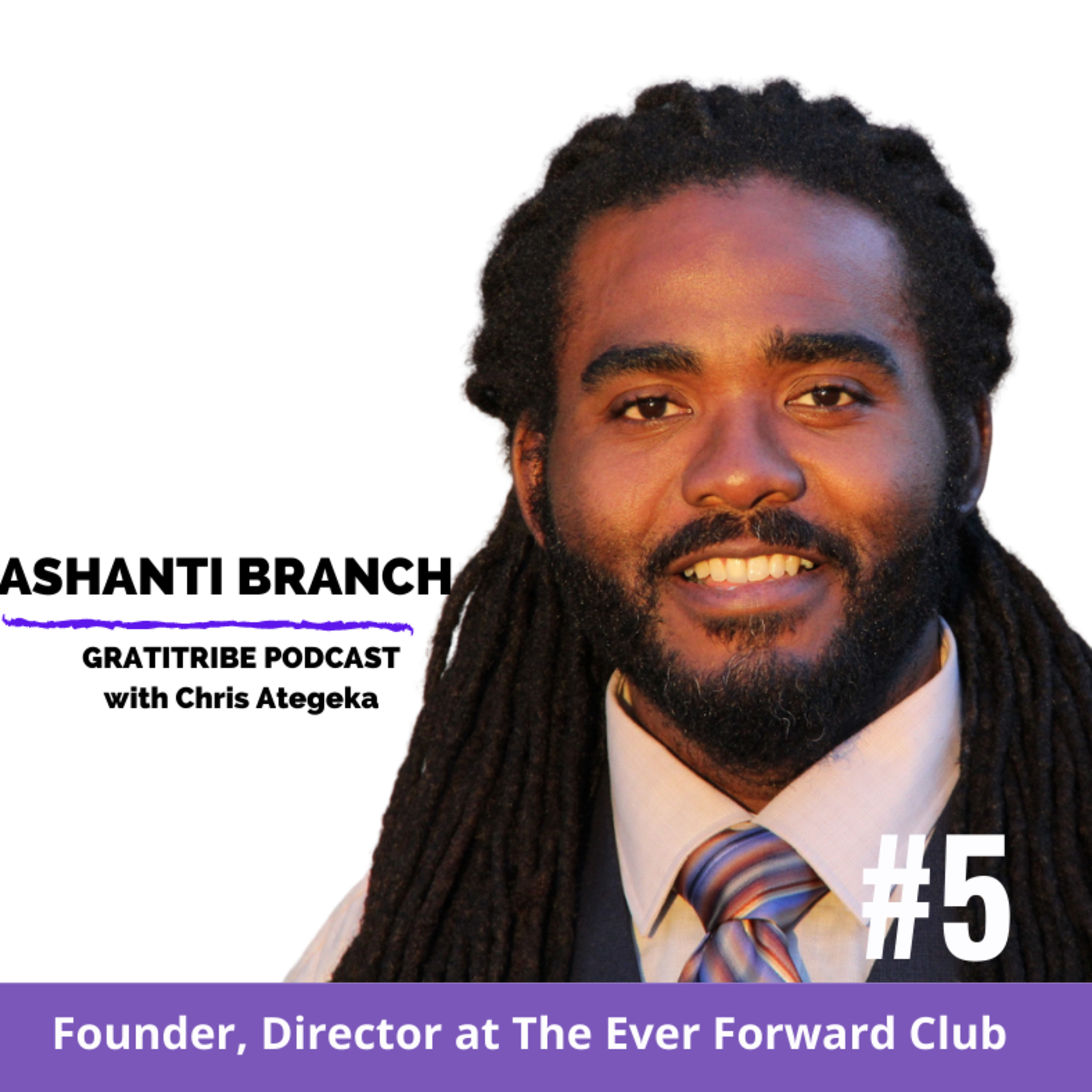 #5 Ashanti Branch on how every young person needs a champion; an adult who will never give up on them