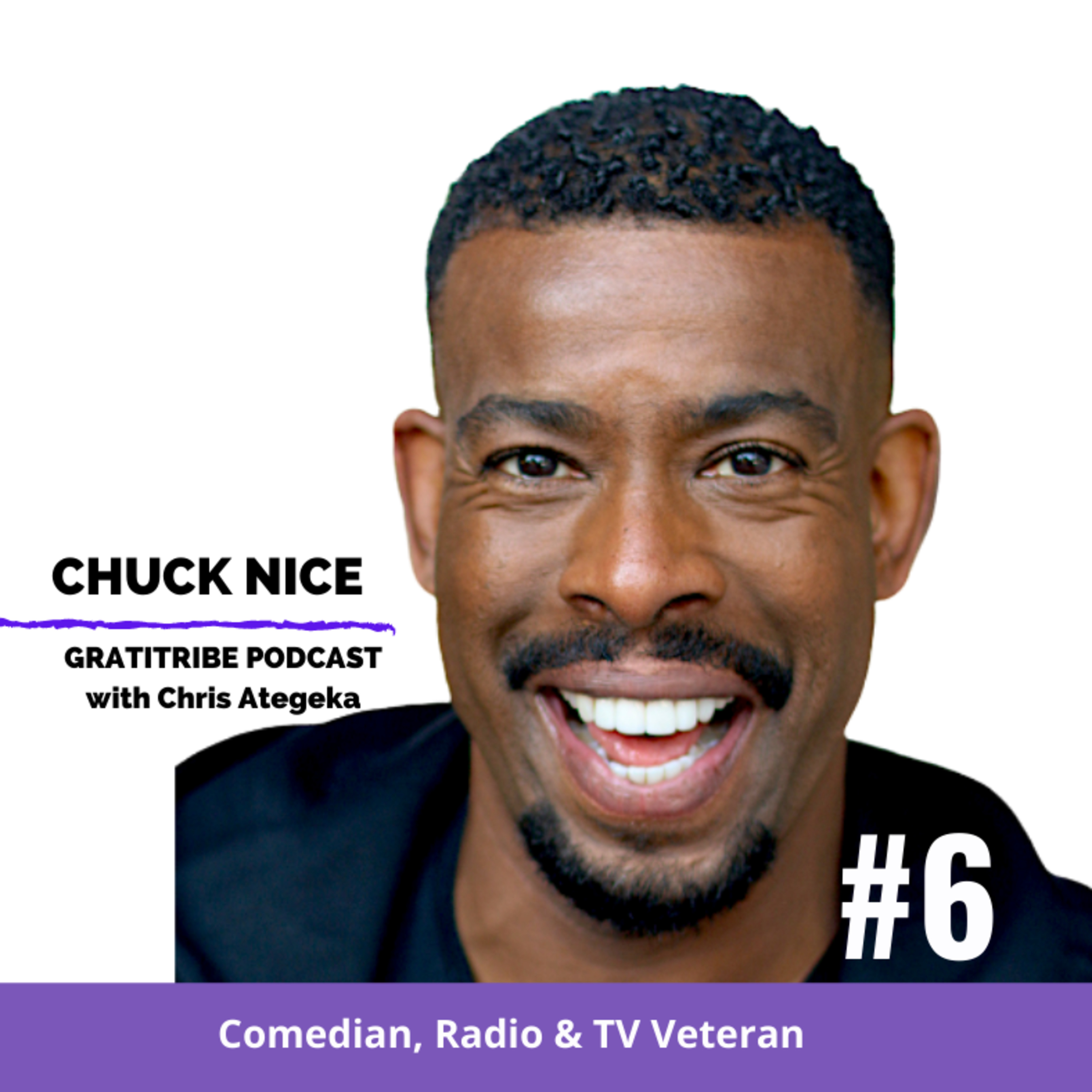 #6 Chuck Nice on What white people can do to be better allies to black folks. We also talked about all things comedy, science, Gratitude & much more