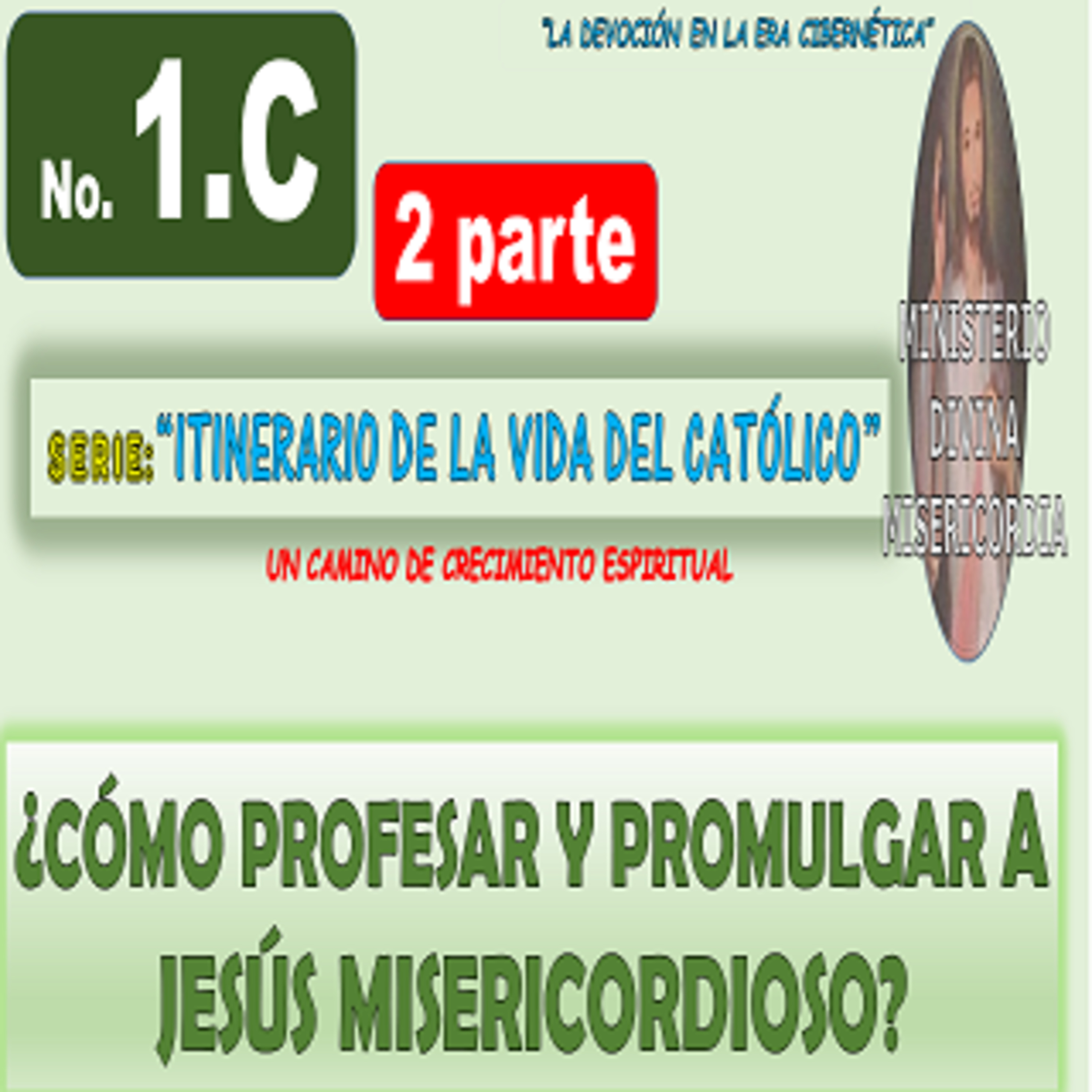 Tema 1.C (2da parte) Cómo profesar y promulgar a Jesús misericordioso? episode artwork