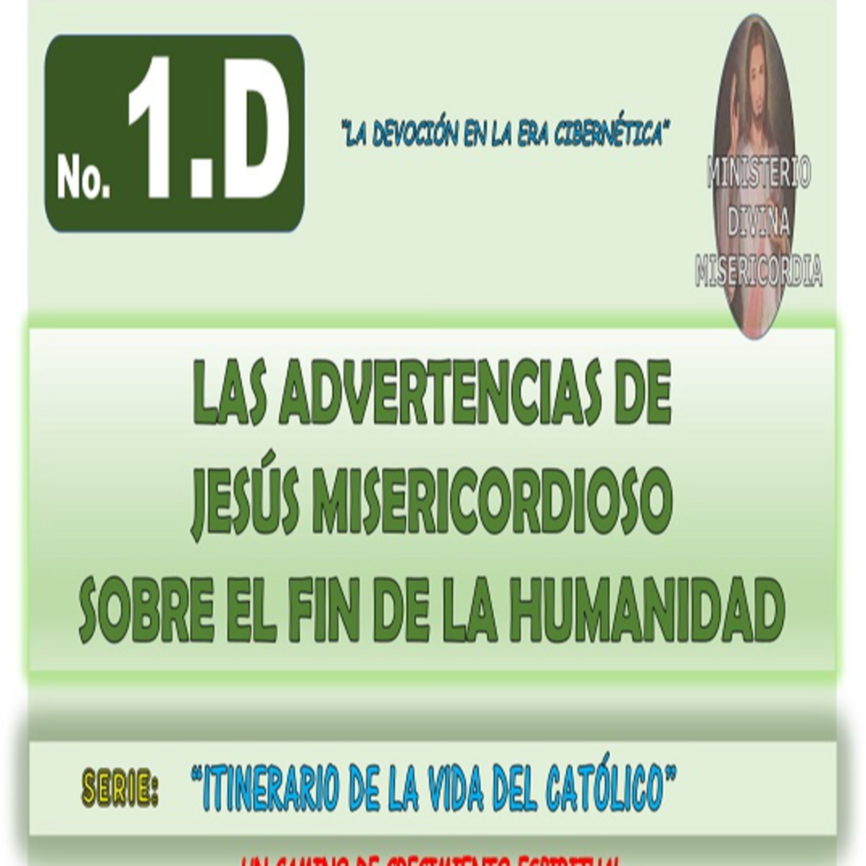 Tema 1.4 (D) -Las Advertencias de Jesús misericordioso sobre el fin de la humanidad. episode artwork