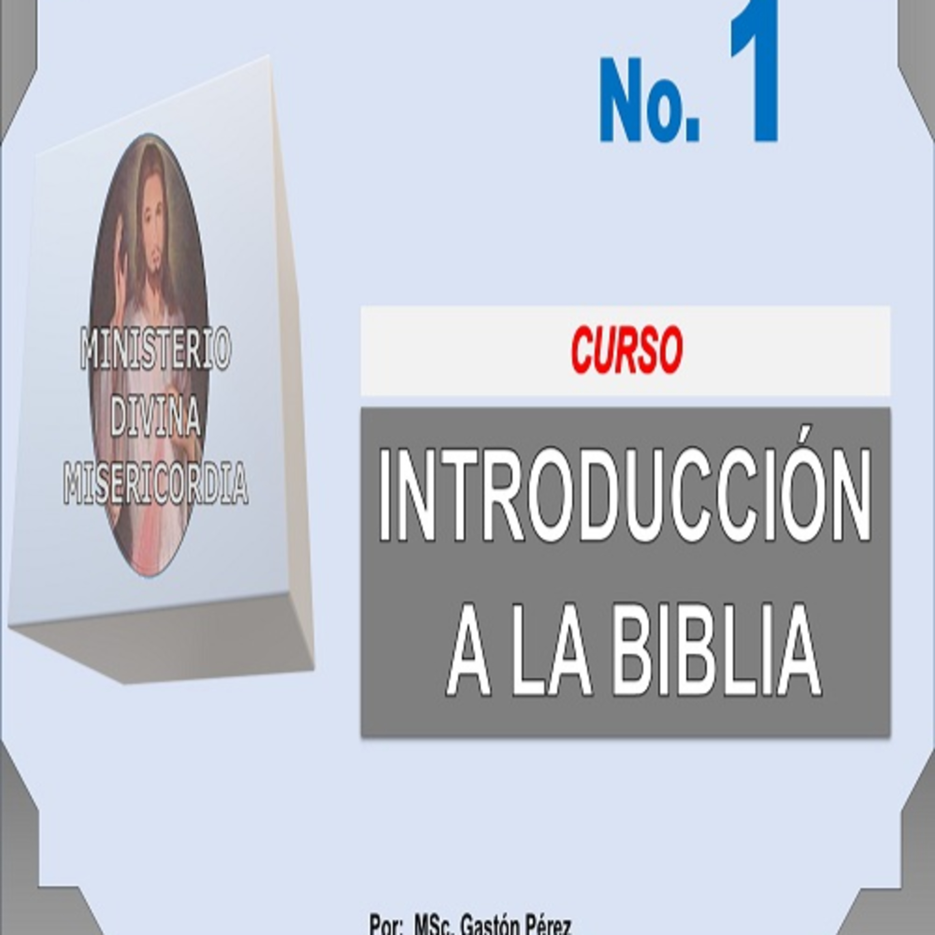Curso Introductorio a la Biblia. Introducción (1ra parte).