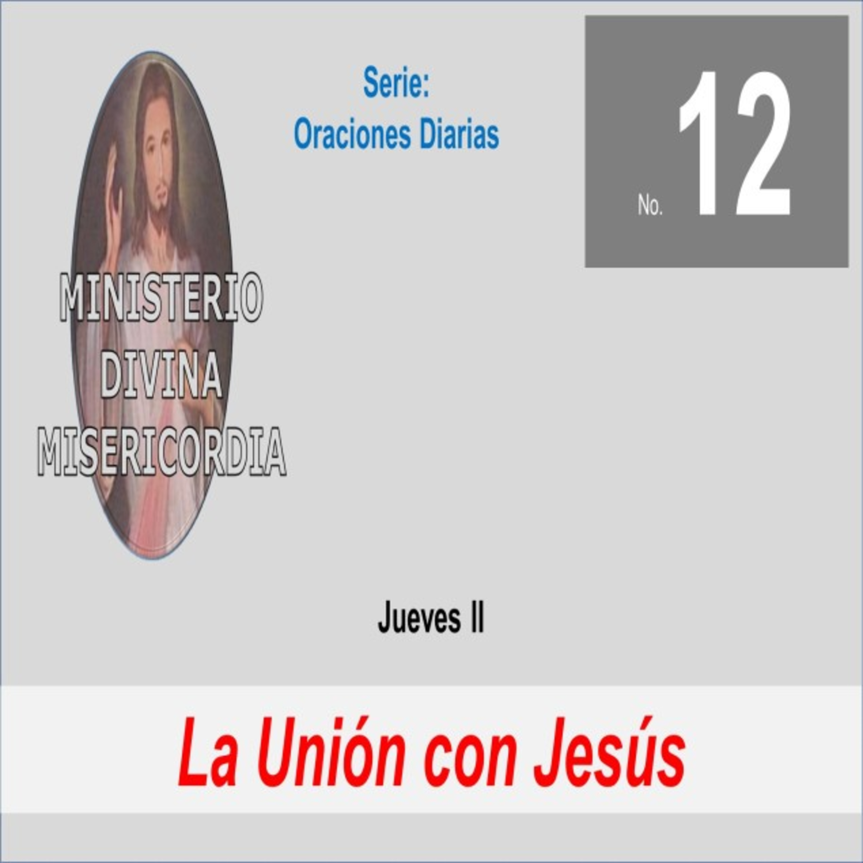 No. 12 Jueves II Semana. Oración: La Comunión con Dios: La Unión con Jesús. episode artwork